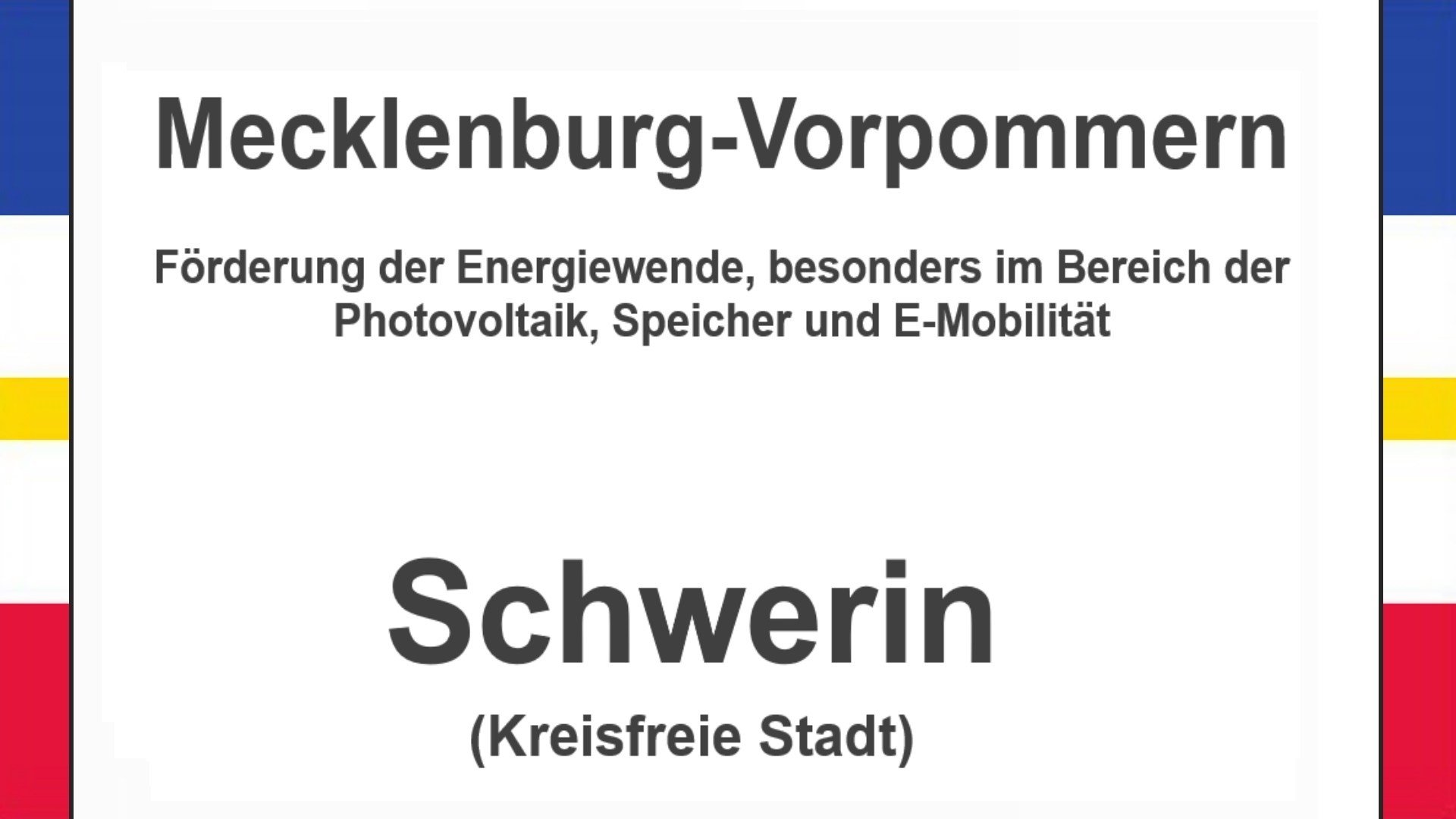 Text auf einem Bild: Mecklenburg-Vorpommern, Schwerin, Förderungen zur Energiewende, besonders für Photovoltaikanlagen, Speicher und E-Mobilität.