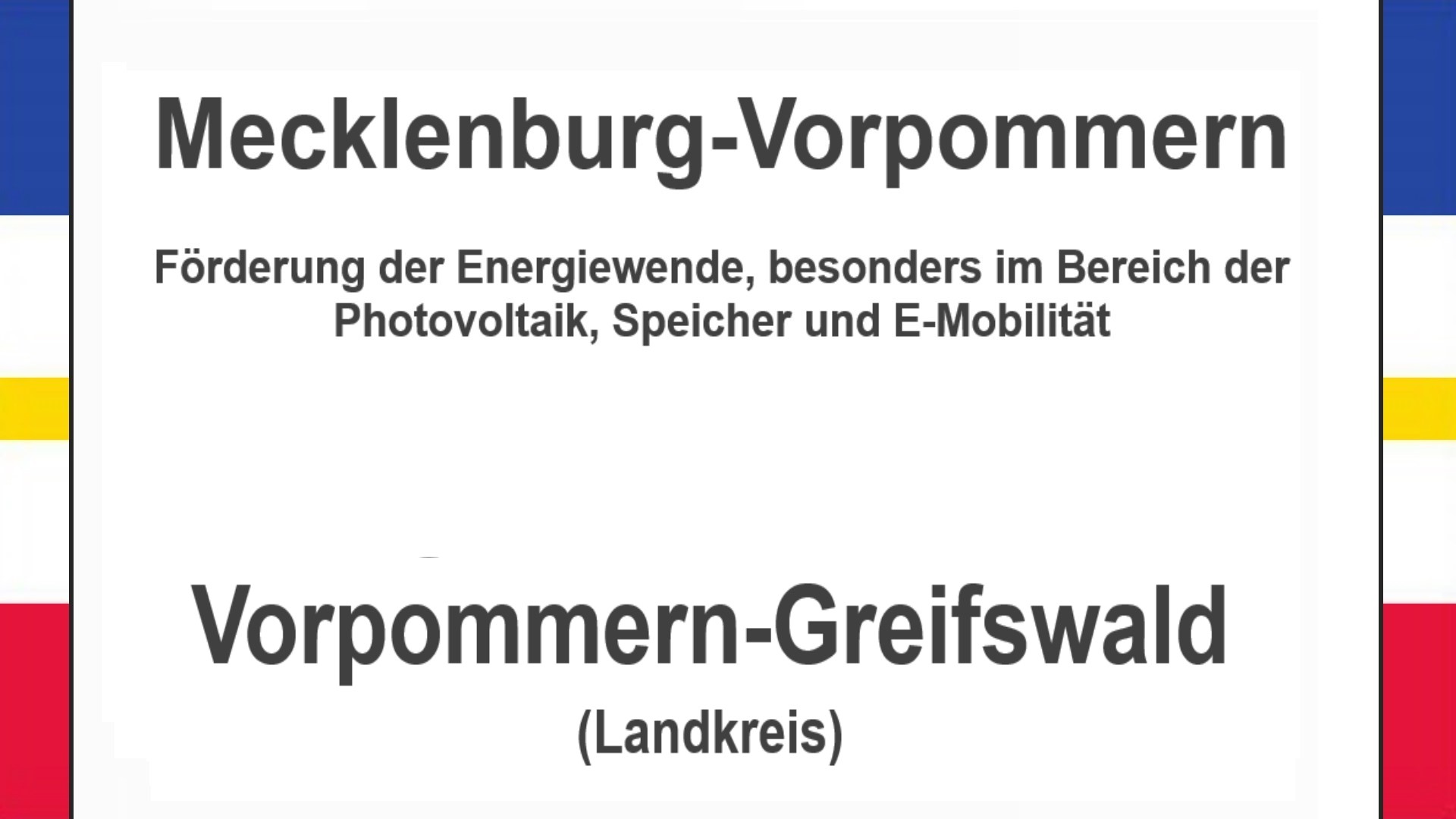 Text auf einem Bild: Mecklenburg-Vorpommern, Vorpommern-Greifswald, Förderungen zur Energiewende, besonders für Photovoltaikanlagen, Speicher und E-Mobilität.