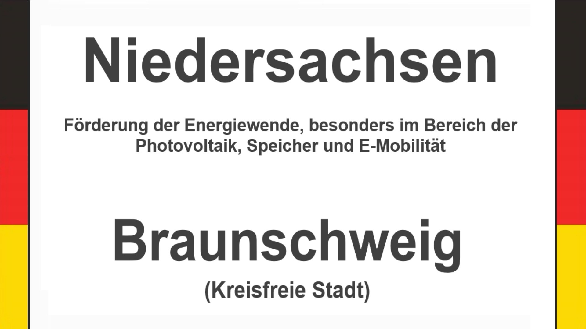 Text auf einem Bild: Niedersachsen, Braunschweig, Förderungen zur Energiewende, besonders für Photovoltaikanlagen, Speicher und E-Mobilität