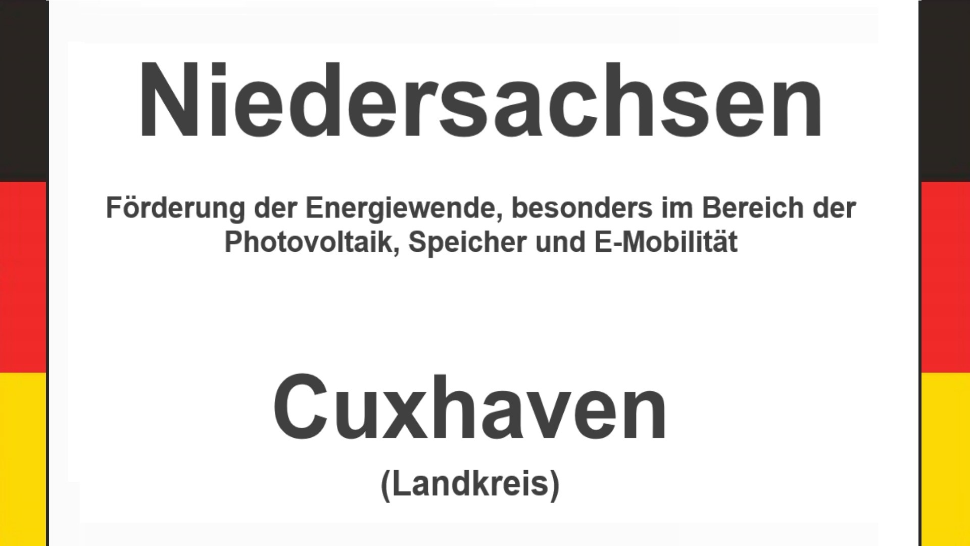Text auf einem Bild: Niedersachsen, Landkreis Cuxhaven, Förderungen zur Energiewende, besonders für Photovoltaikanlagen, Speicher und E-Mobilität
