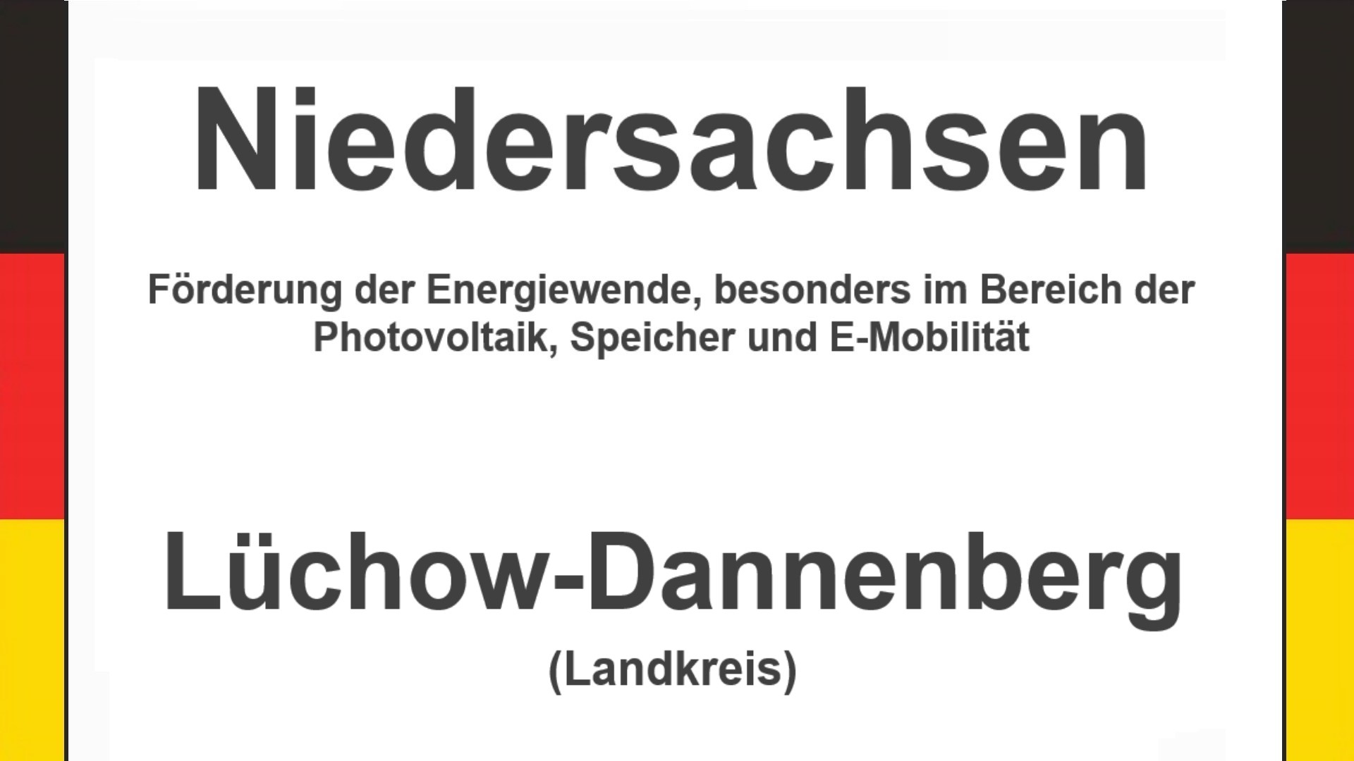 Der Text auf dem Bild lautet: Niedersachsen, Lüchow-Dannenberg, Förderungen zur Energiewende, besonders für Photovoltaikanlagen, Speicher und E-Mobilität.