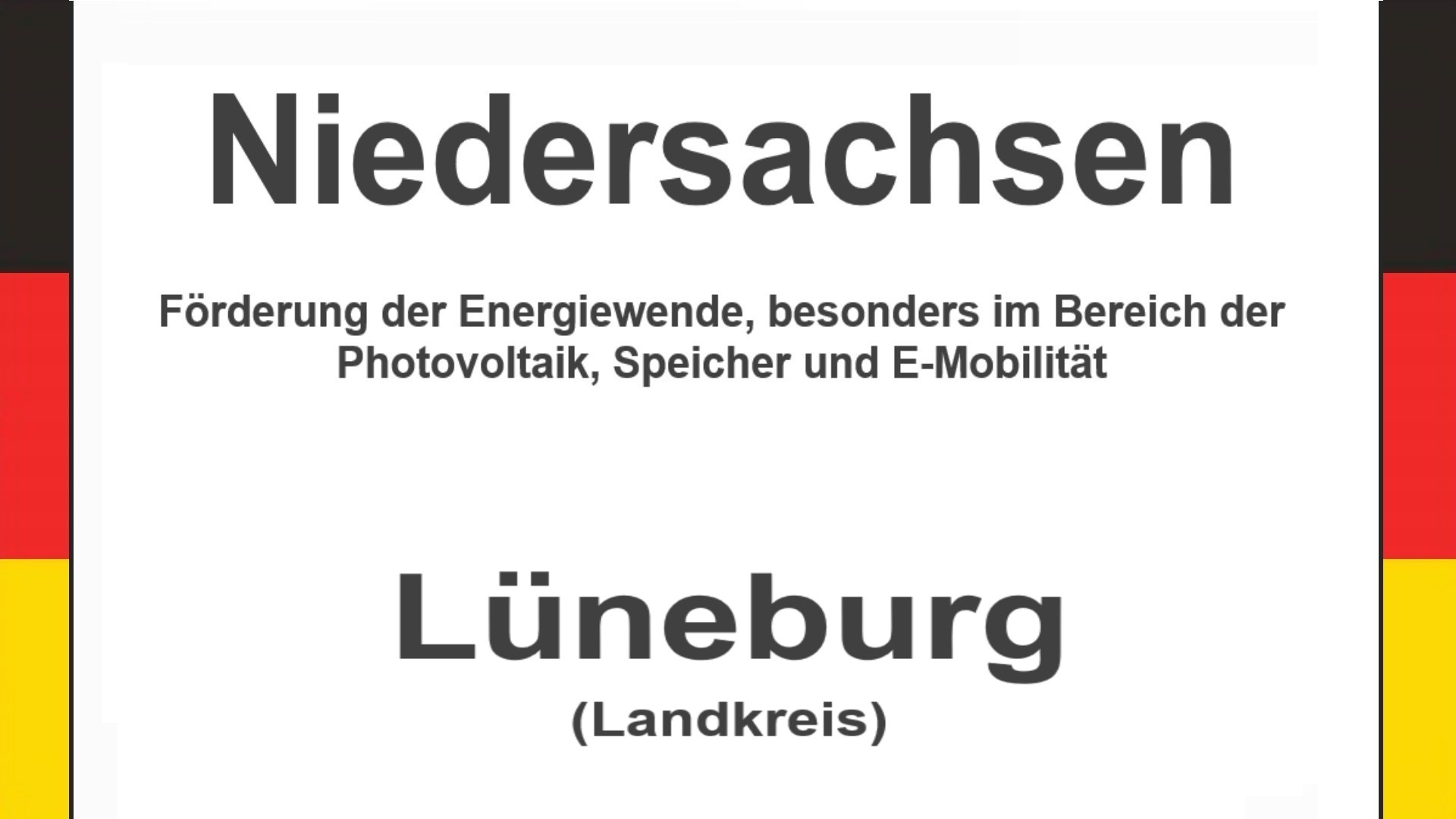 Der Text auf dem Bild lautet: Niedersachsen, Lüneburg, Förderungen zur Energiewende, besonders für Photovoltaikanlagen, Speicher und E-Mobilität.