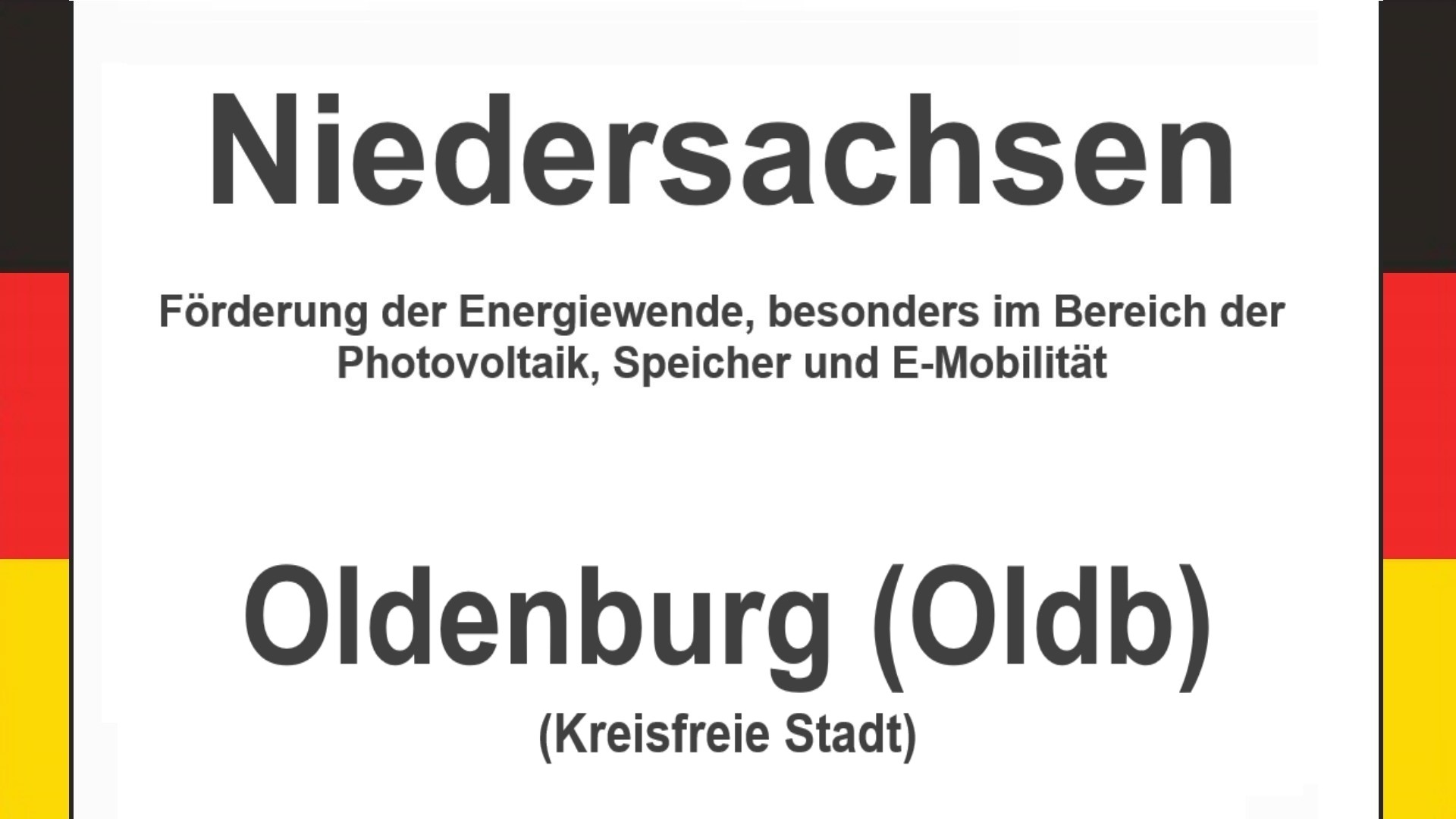 Text auf einem Bild: Niedersachsen, Oldenburg (Oldb), Förderungen zur Energiewende, besonders für Photovoltaikanlagen, Speicher und E-Mobilitaet
