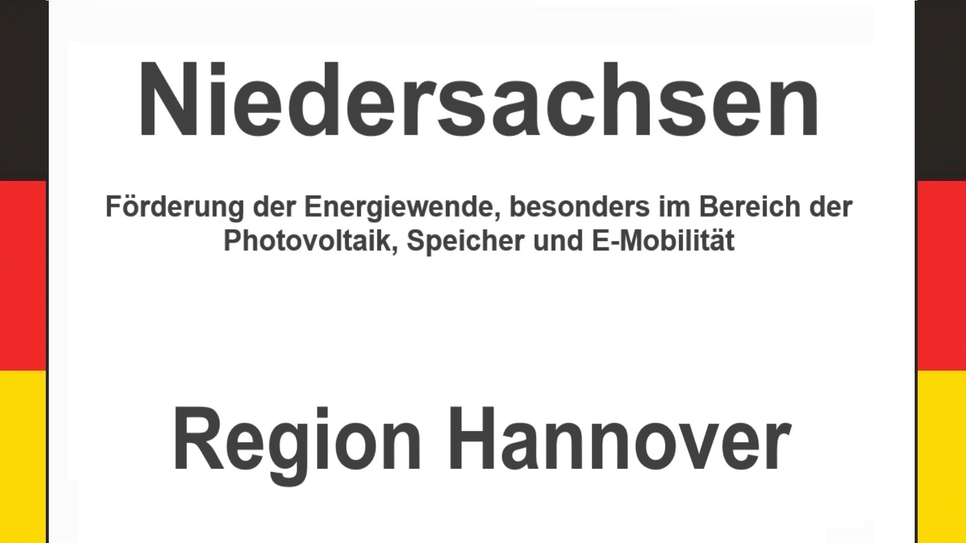 Text auf einem Bild: Niedersachsen, Region Hannover, Förderungen zur Energiewende, besonders für Photovoltaikanlagen, Speicher und E-Mobilitaet