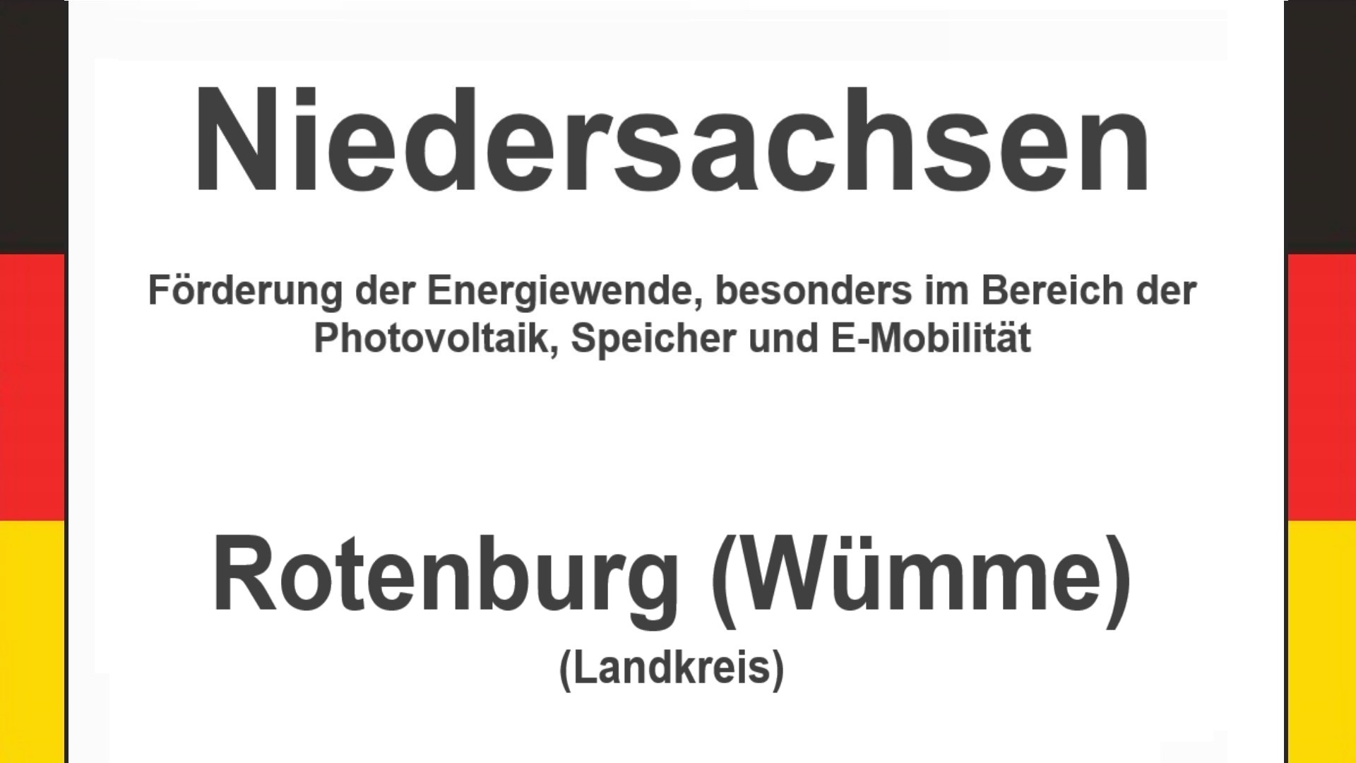 Text auf einem Bild: Niedersachsen, Rotenburg (Wümme) (Landkreis), Förderungen zur Energiewende, besonders für Photovoltaikanlagen, Speicher und E-Mobilitaet