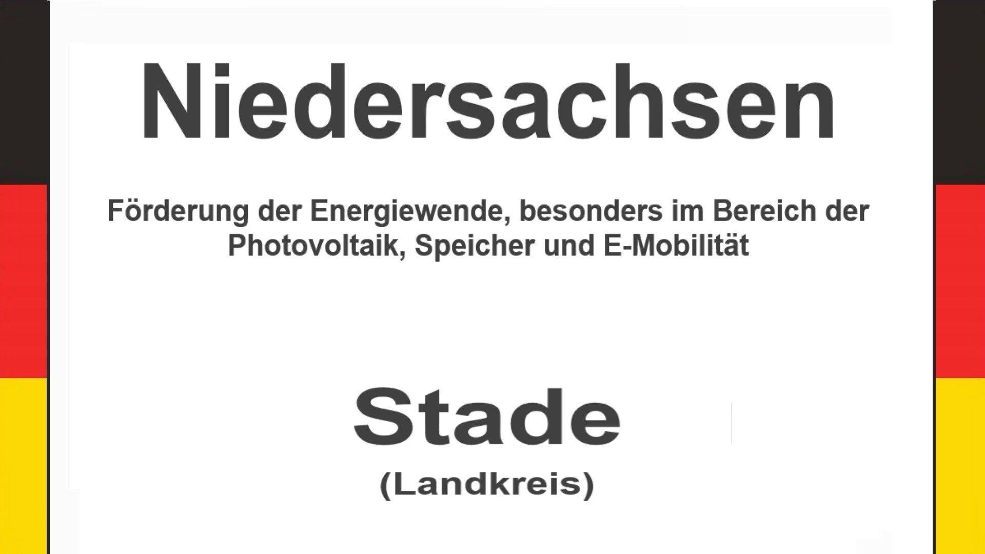 Text auf einem Bild: Niedersachsen, Stade, Förderungen zur Energiewende, besonders für Photovoltaikanlagen, Speicher und E-Mobilität.