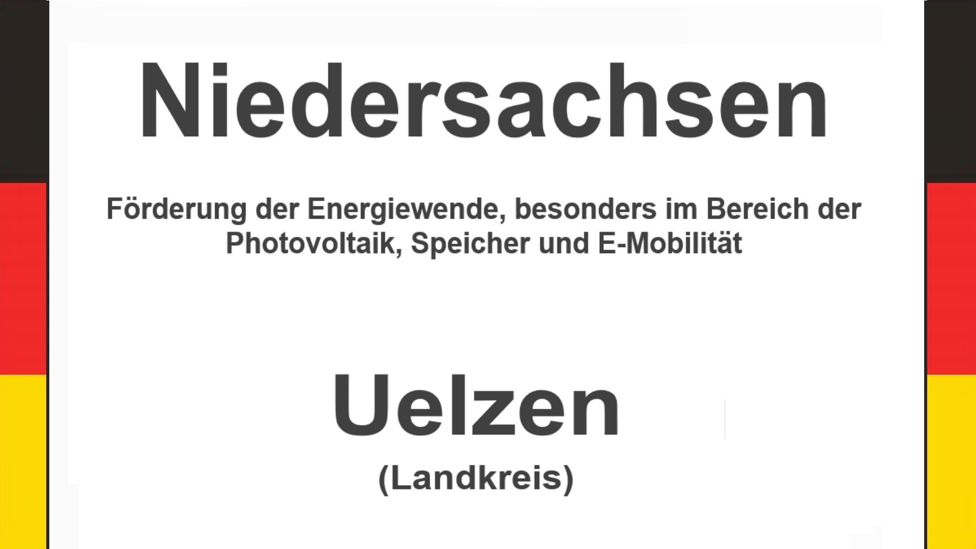 Text auf einem Bild: Niedersachsen, Uelzen, Förderungen zur Energiewende, besonders für Photovoltaikanlagen, Speicher und E-Mobilität.
