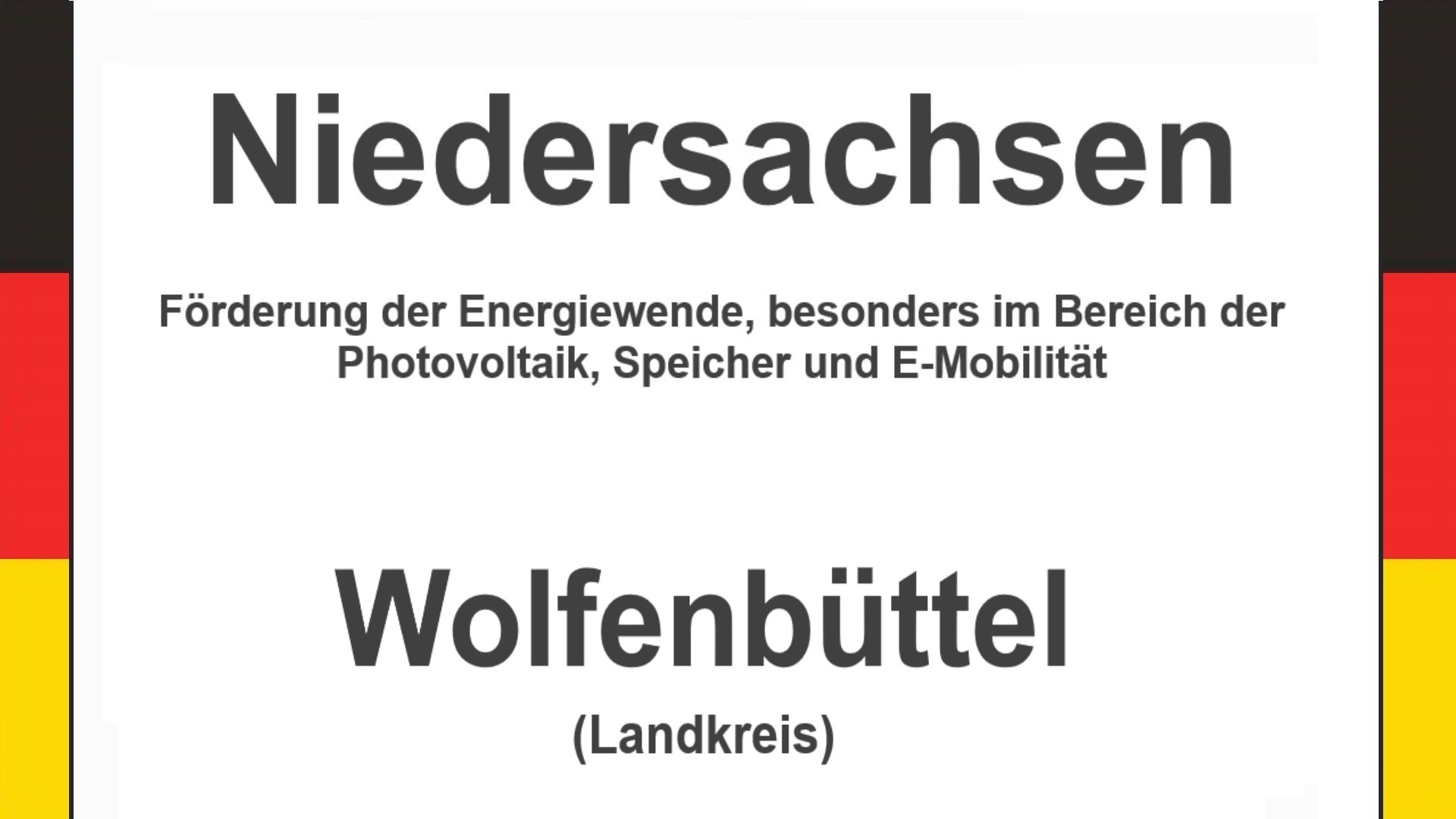 Text auf einem Bild: Niedersachsen, Wolfenbüttel, Förderungen zur Energiewende, besonders für Photovoltaikanlagen, Speicher und E-Mobilität.