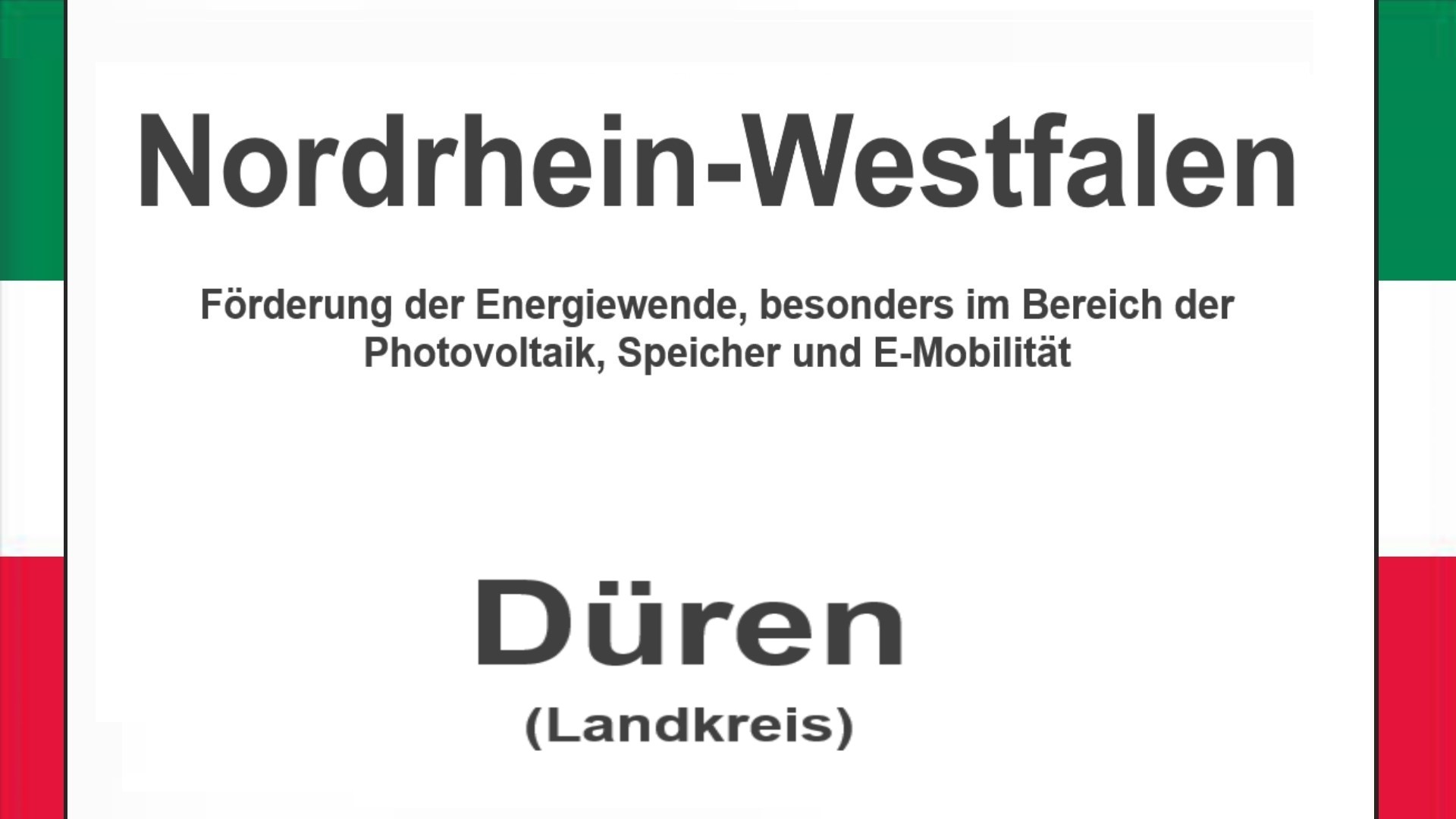 Text auf einem Bild: Nordrhein-Westfalen, Düren, Förderungen zur Energiewende, besonders für Photovoltaikanlagen, Speicher und E-Mobilität