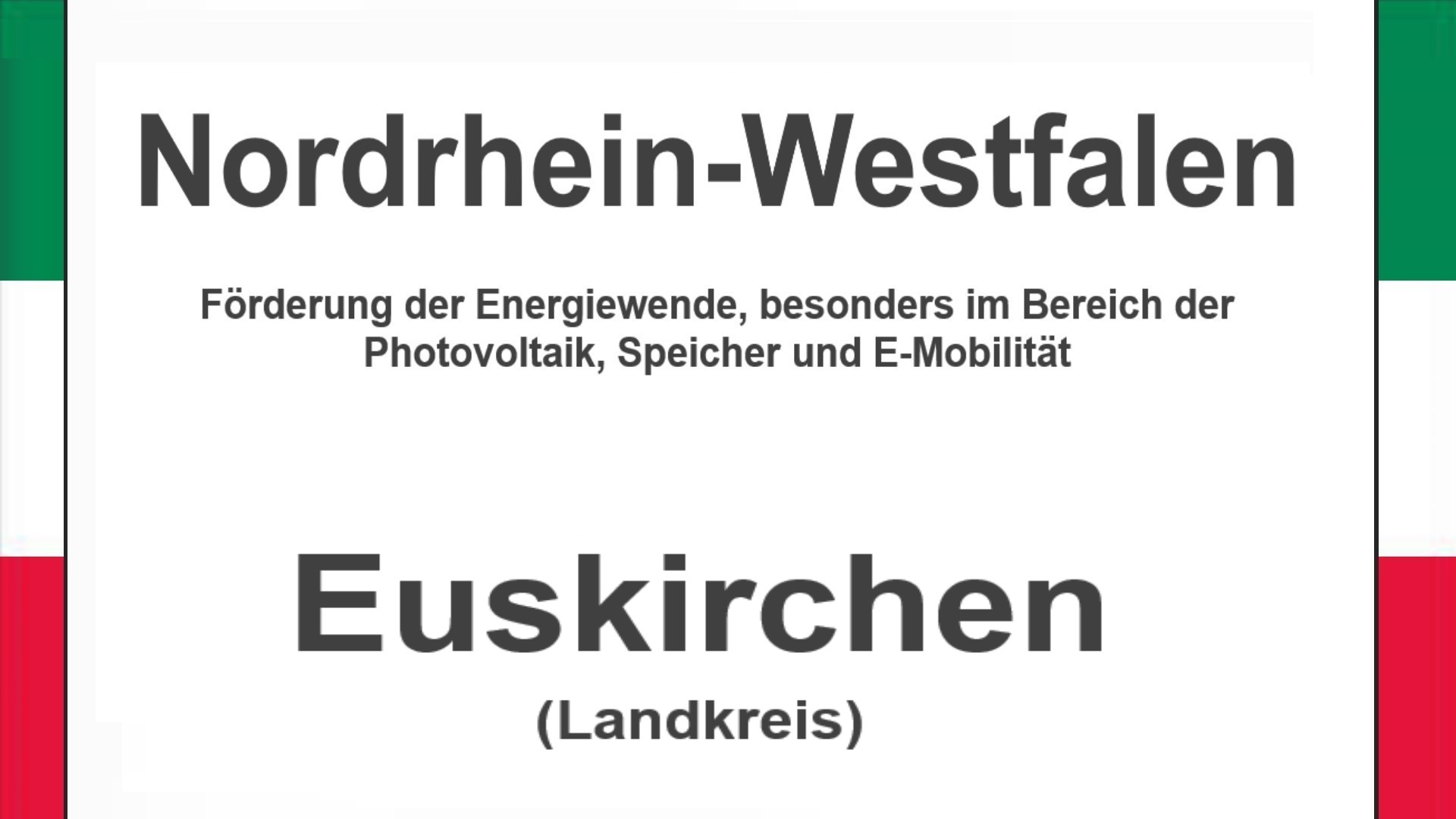 Text auf einem Bild: Nordrhein-Westfalen, Euskirchen, Förderungen zur Energiewende, besonders für Photovoltaikanlagen, Speicher und E-Mobilität