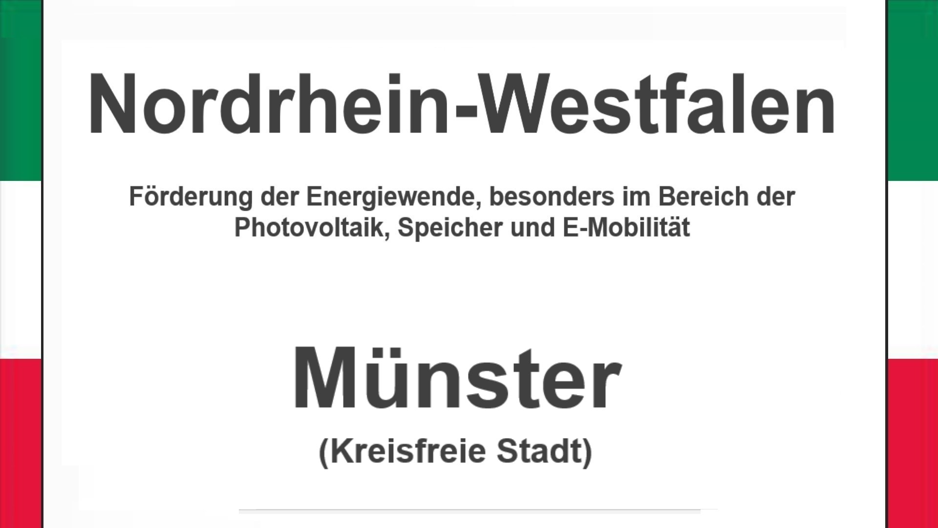 Text auf einem Bild: Nordrhein-Westfalen, Münster, Förderungen zur Energiewende, besonders für Photovoltaikanlagen, Speicher und E-Mobilität