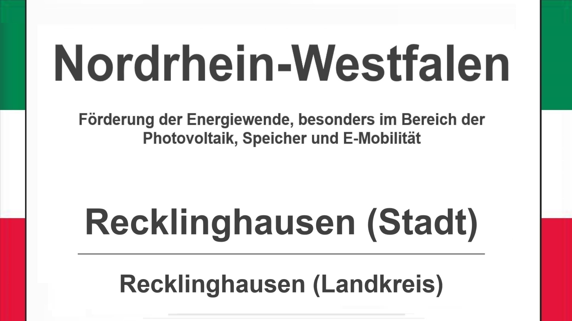 Text auf diesem Bild: Stadt Recklinghausen im Landkreis Recklinghausen, Nordrhein-Westfalen, Förderungen zur Energiewende, besonders für Photovoltaikanlagen, Speicher und E-Mobilität.
