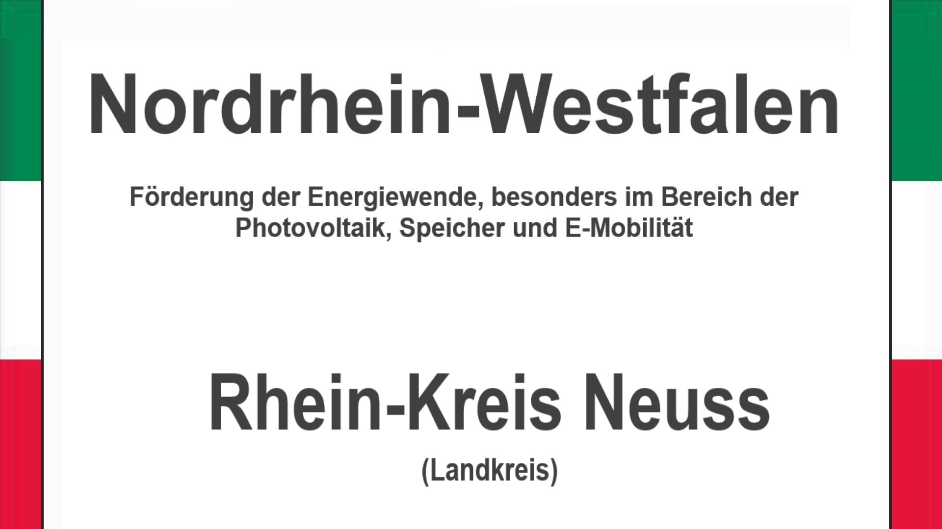 Text auf einem Bild: Nordrhein-Westfalen, Rhein-Kreis Neuss, Förderungen zur Energiewende, besonders für Photovoltaikanlagen, Speicher und E-Mobilität.