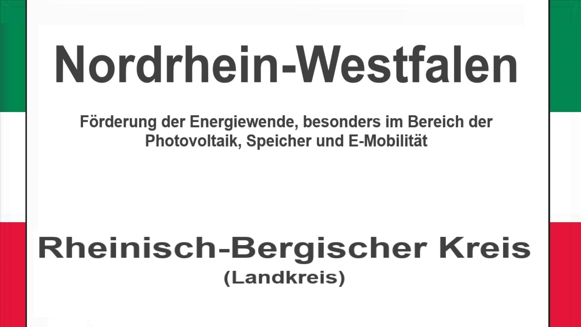 Text auf einem Bild: Nordrhein-Westfalen, Rheinisch-Bergischer Kreis, Förderungen zur Energiewende, besonders für Photovoltaikanlagen, Speicher und E-Mobilität.