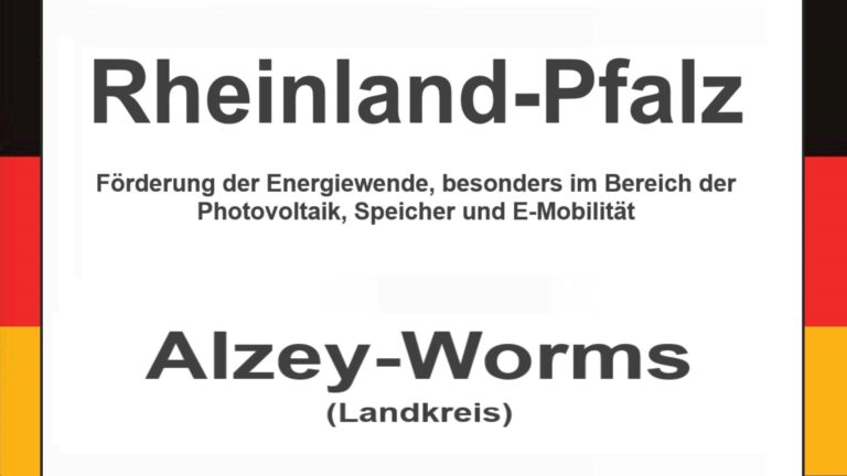 Text auf einem Bild: Rheinland-Pfalz, Alzey-Worms, Förderungen zur Energiewende, besonders für Photovoltaikanlagen, Speicher und E-Mobilität