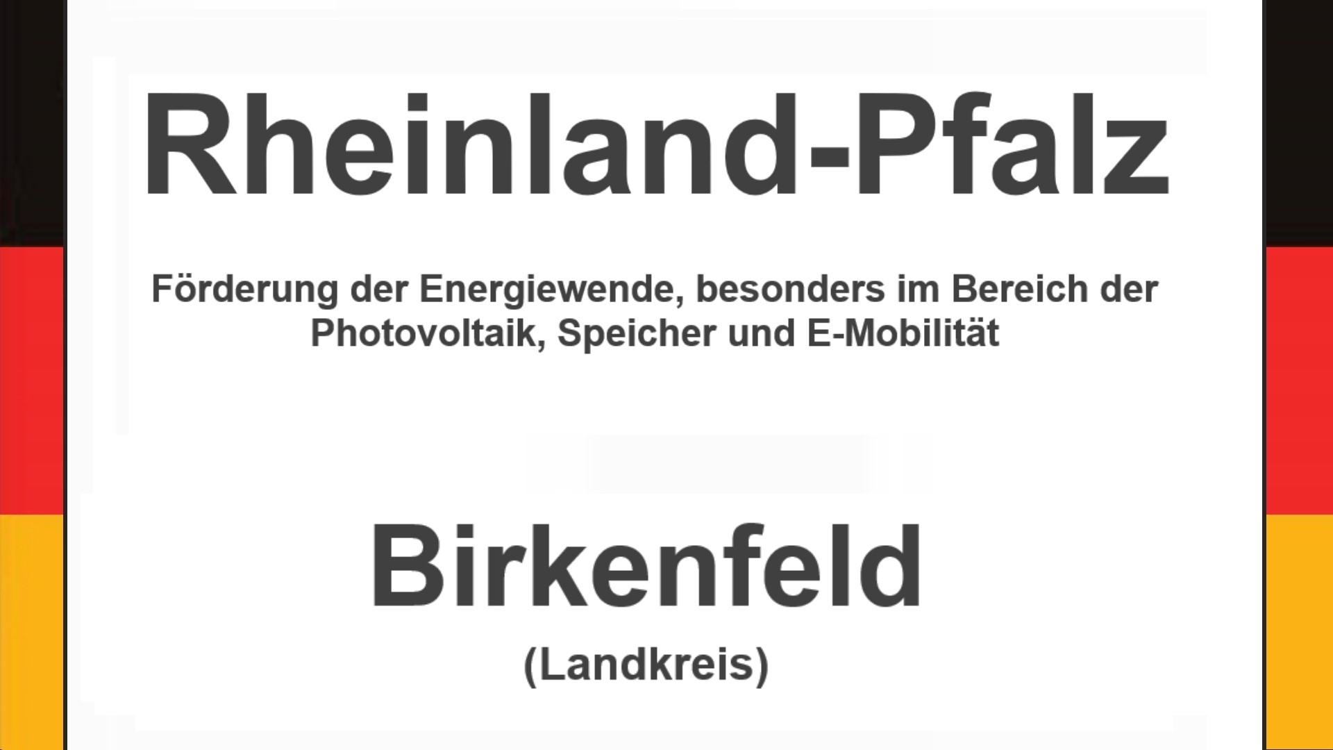 Text auf einem Bild: Rheinland-Pfalz, Birkenfeld, Förderungen zur Energiewende, besonders für Photovoltaikanlagen, Speicher und E-Mobilität.