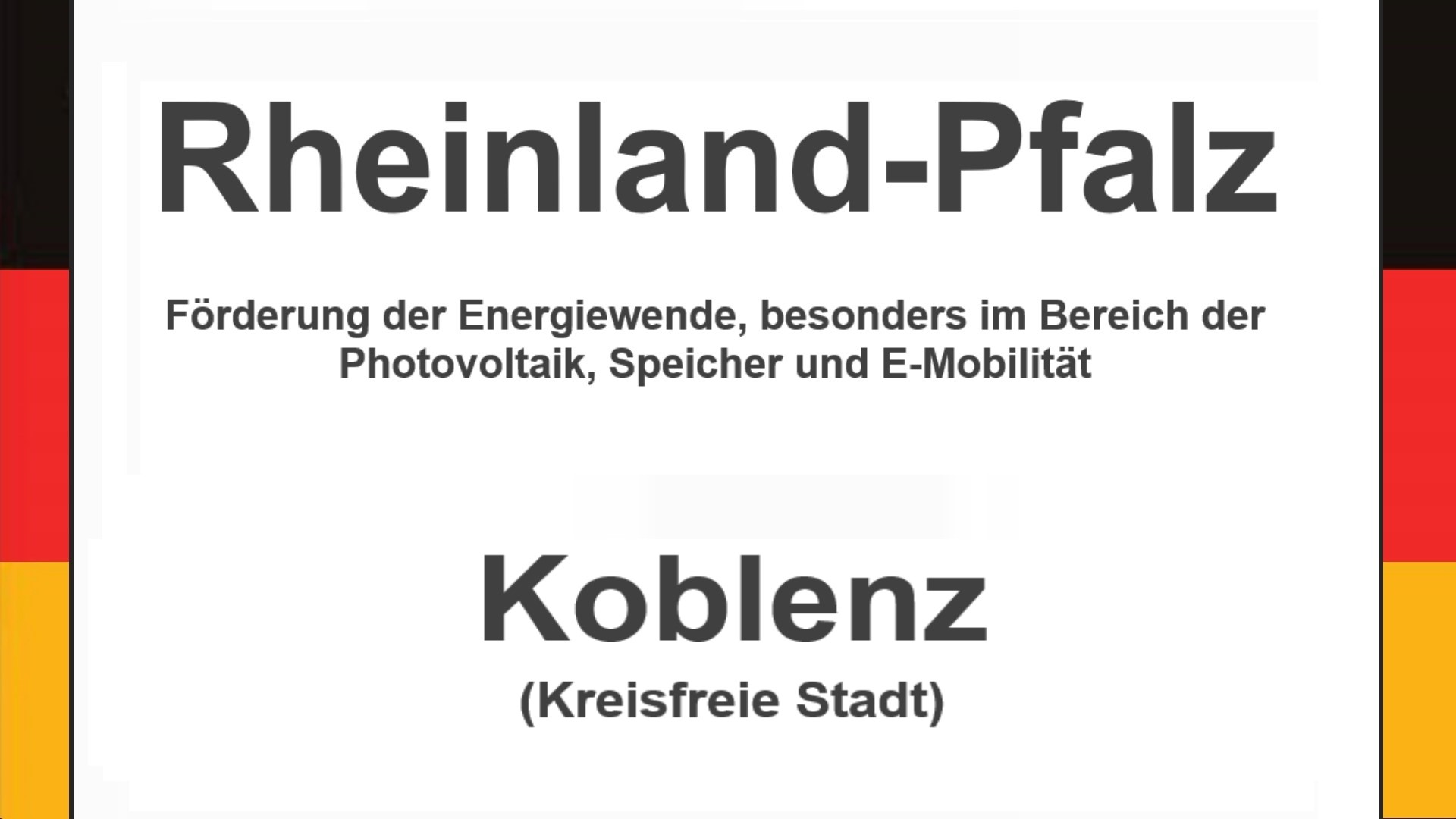 Text auf einem Bild: Rheinland-Pfalz, Koblenz, Förderungen zur Energiewende, besonders für Photovoltaikanlagen, Speicher und E-Mobilitaet.