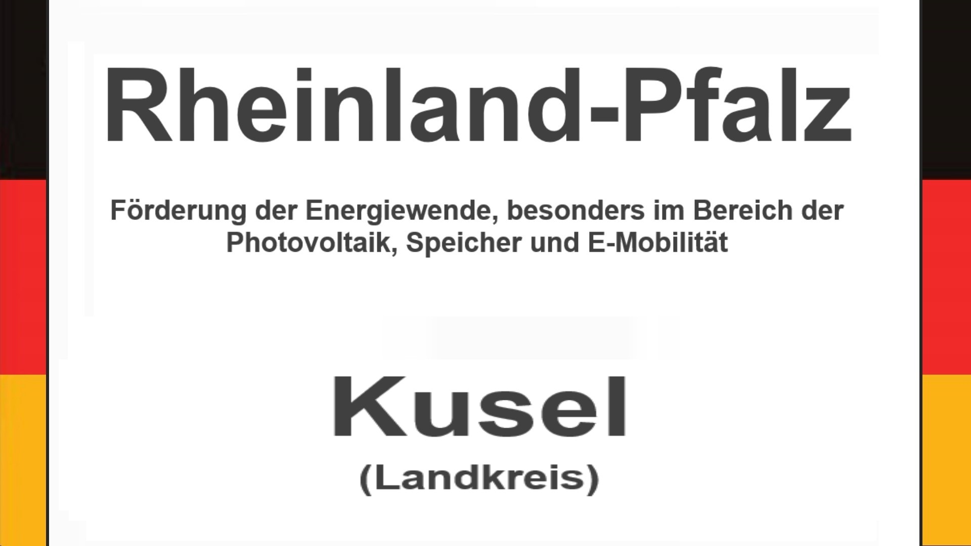 Text auf einem Bild: Rheinland-Pfalz, Kusel, Förderungen zur Energiewende, besonders für Photovoltaikanlagen, Speicher und E-Mobilitaet