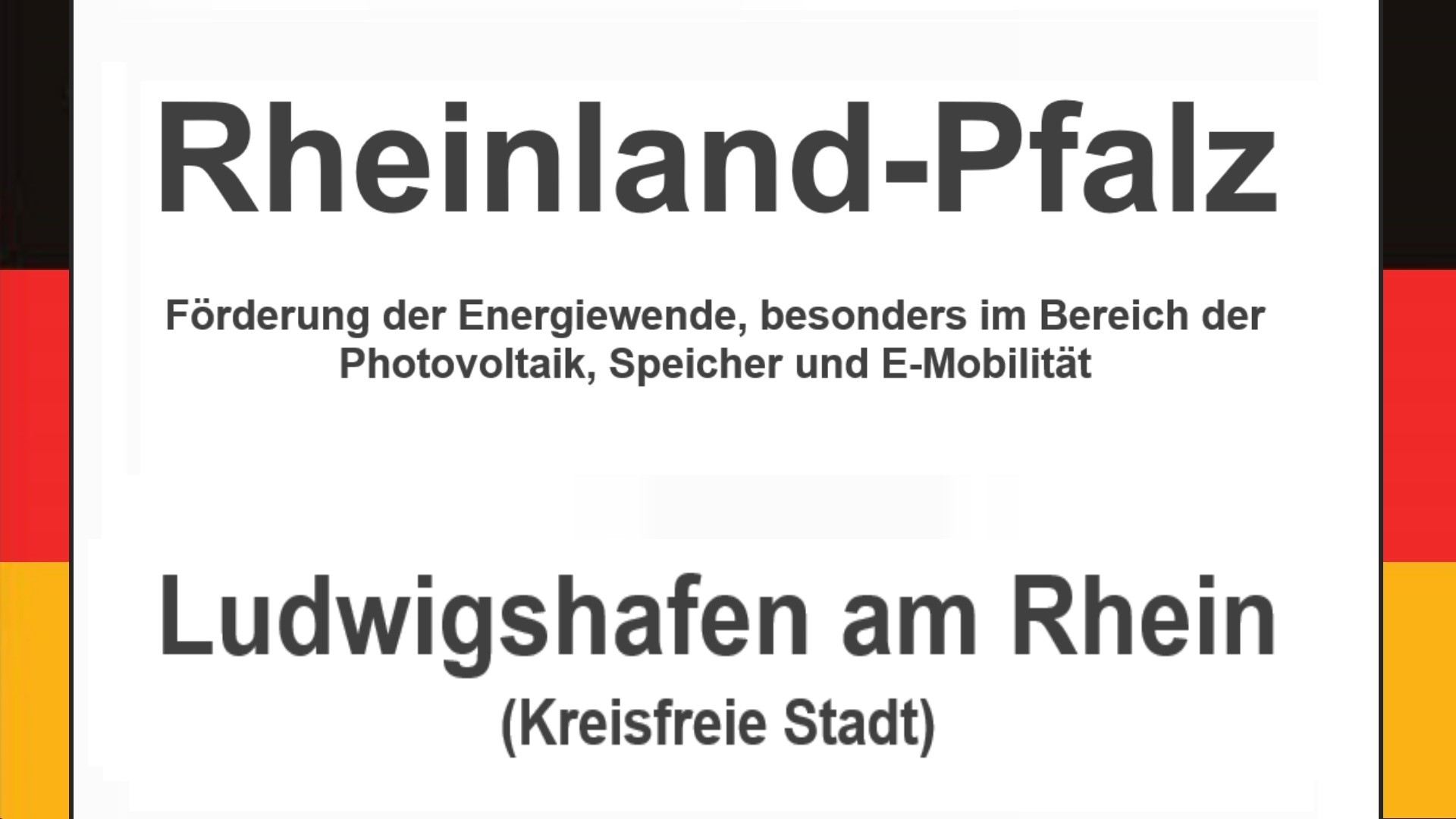 Text auf einem Bild: Rheinland-Pfalz, Ludwigshafen am Rhein, Förderungen zur Energiewende, besonders für Photovoltaikanlagen, Speicher und E-Mobilitaet
