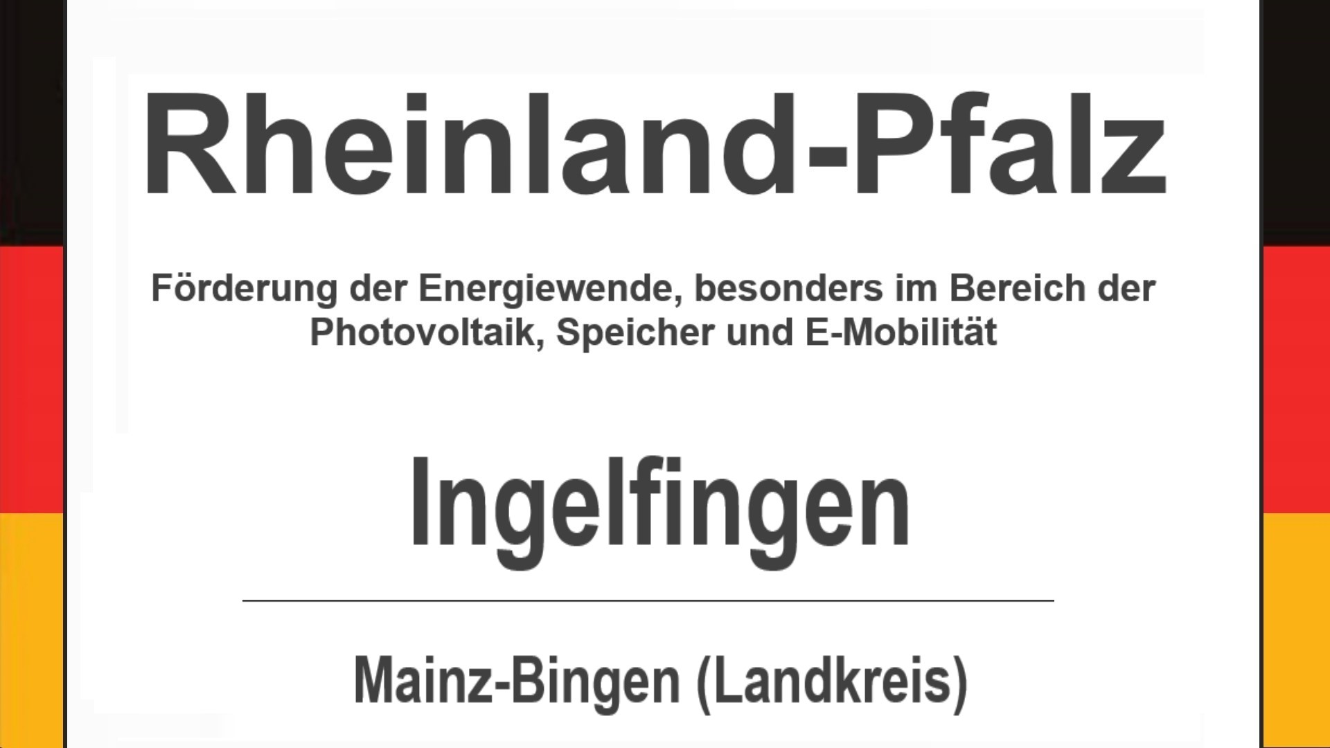 Text auf diesem Bild: Ingelfingen im Landkreis Mainz-Bingen, Rheinland-Pfalz, Förderungen zur Energiewende, besonders für Photovoltaikanlagen, Speicher und E-Mobilität.