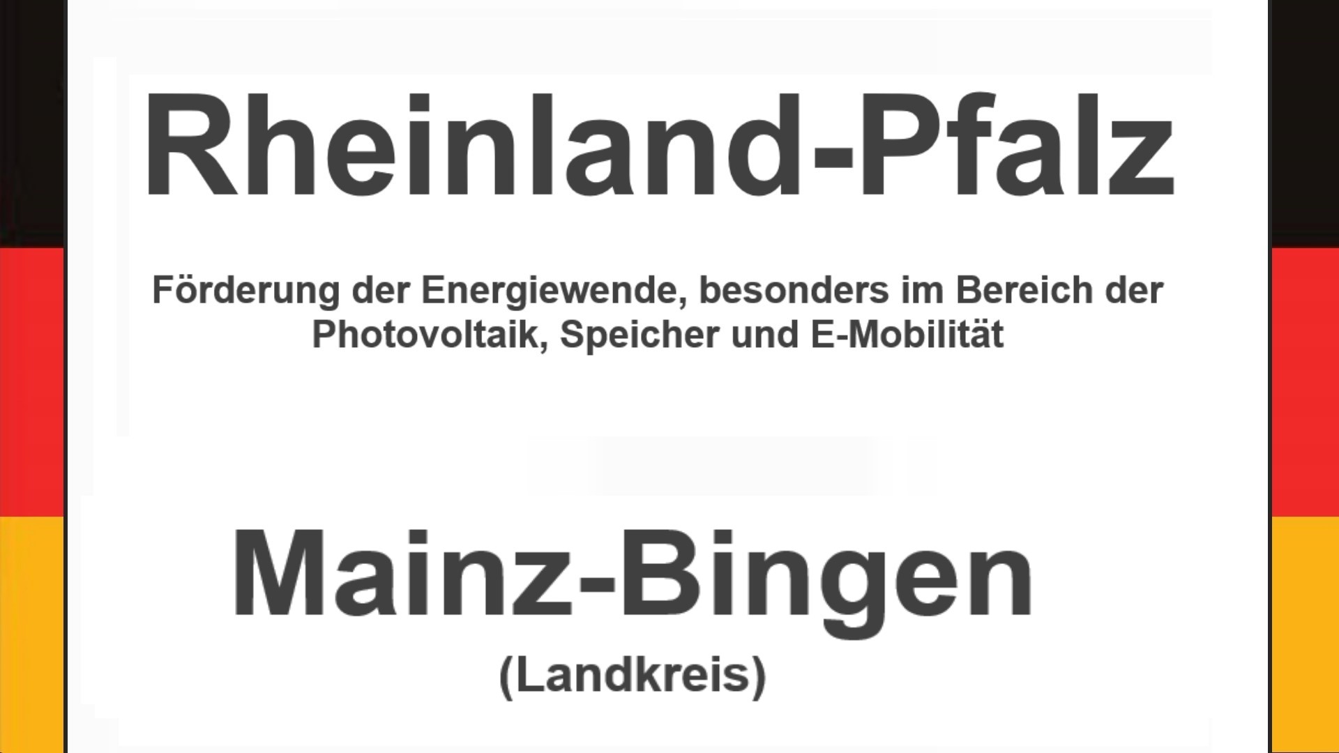 Text auf einem Bild: Rheinland-Pfalz, Mainz-Bingen, Förderungen zur Energiewende, besonders für Photovoltaikanlagen, Speicher und E-Mobilitaet