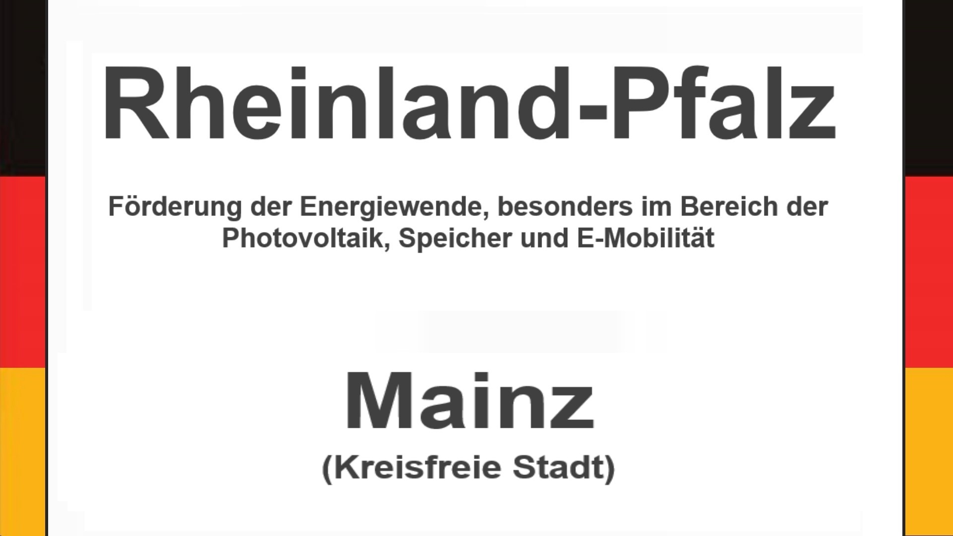 Text auf einem Bild: Rheinland-Pfalz, Mainz, Förderungen zur Energiewende, besonders für Photovoltaikanlagen, Speicher und E-Mobilitaet