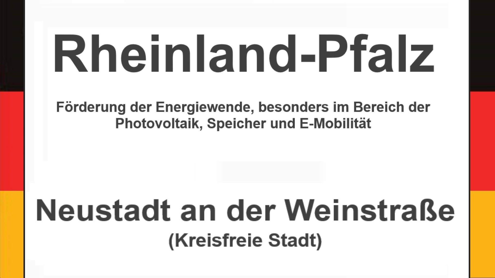 Text auf einem Bild: Rheinland-Pfalz, Neustadt an der Weinstraße, Förderungen zur Energiewende, besonders für Photovoltaikanlagen, Speicher und E-Mobilitaet