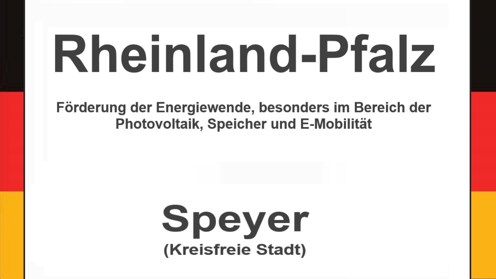 Text auf einem Bild: Rheinland-Pfalz, Speyer, Förderungen zur Energiewende, besonders für Photovoltaikanlagen, Speicher und E-Mobilität