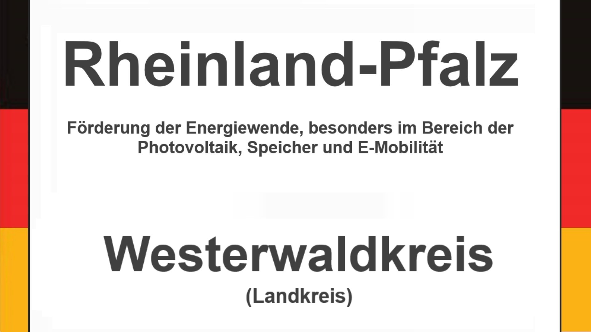 Text auf einem Bild: Rheinland-Pfalz, Westerwaldkreis, Förderungen zur Energiewende, besonders für Photovoltaikanlagen, Speicher und E-Mobilität