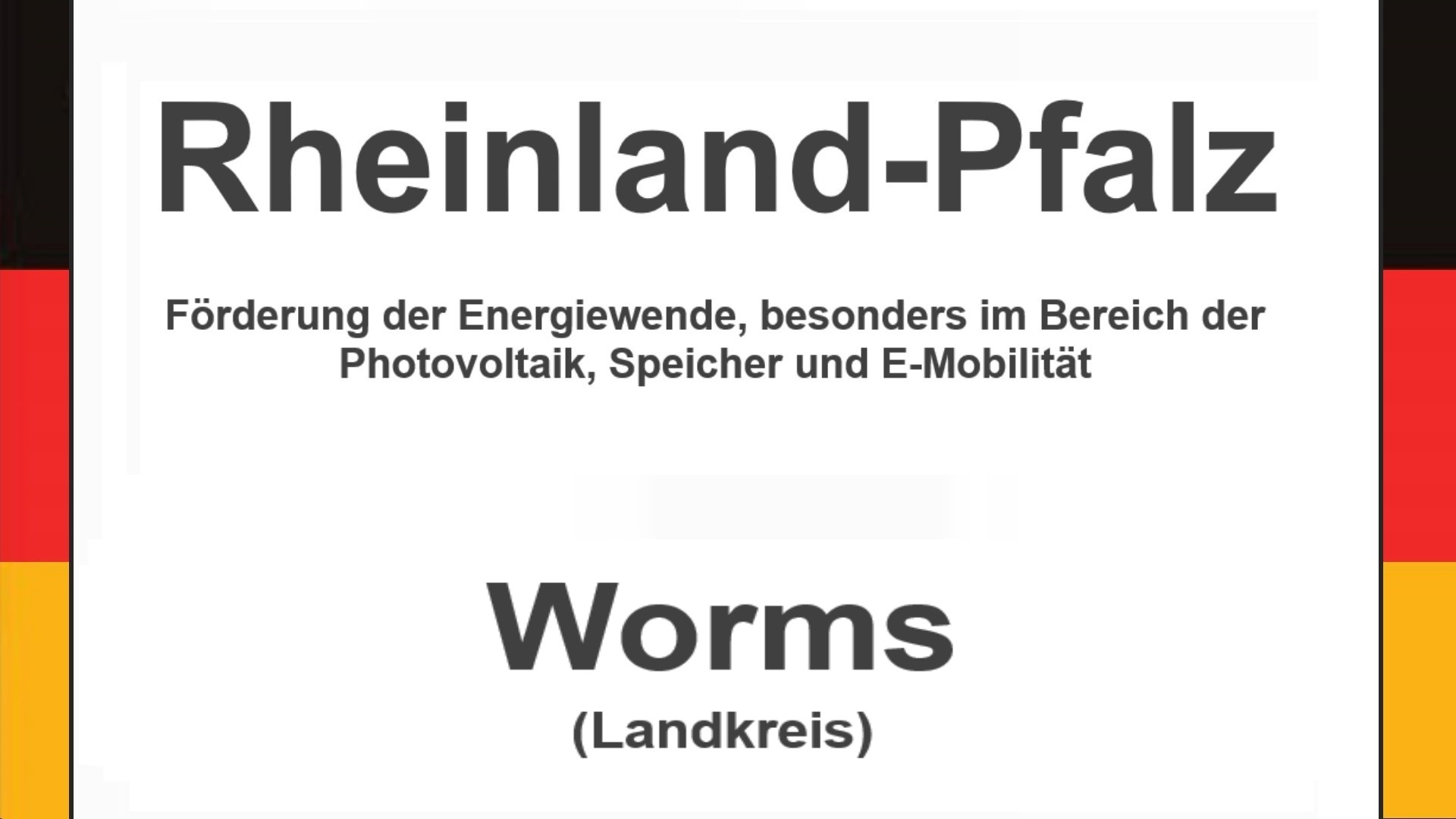 Text auf einem Bild: Rheinland-Pfalz, Worms, Förderungen zur Energiewende, besonders für Photovoltaikanlagen, Speicher und E-Mobilität