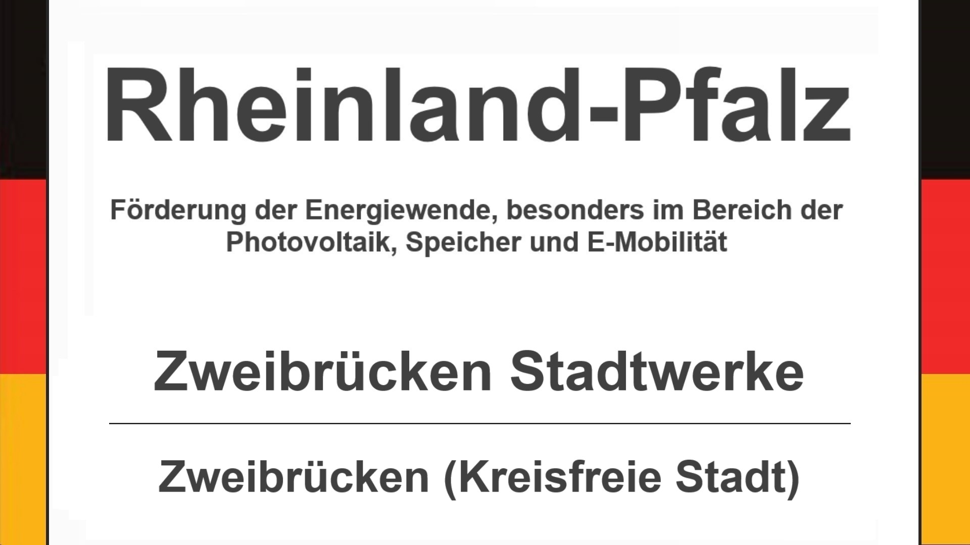 Text auf diesem Bild: Stadtwerke Zweibrücken in Zweibrücken, Rheinland-Pfalz, Förderungen zur Energiewende, besonders für Photovoltaikanlagen, Speicher und E-Mobilität.