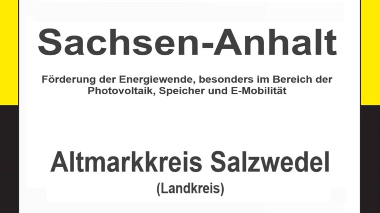 Text auf einem Bild: Sachsen-Anhalt, Altmarkkreis Salzwedel, Förderungen zur Energiewende, besonders für Photovoltaikanlagen, Speicher und E-Mobilität.