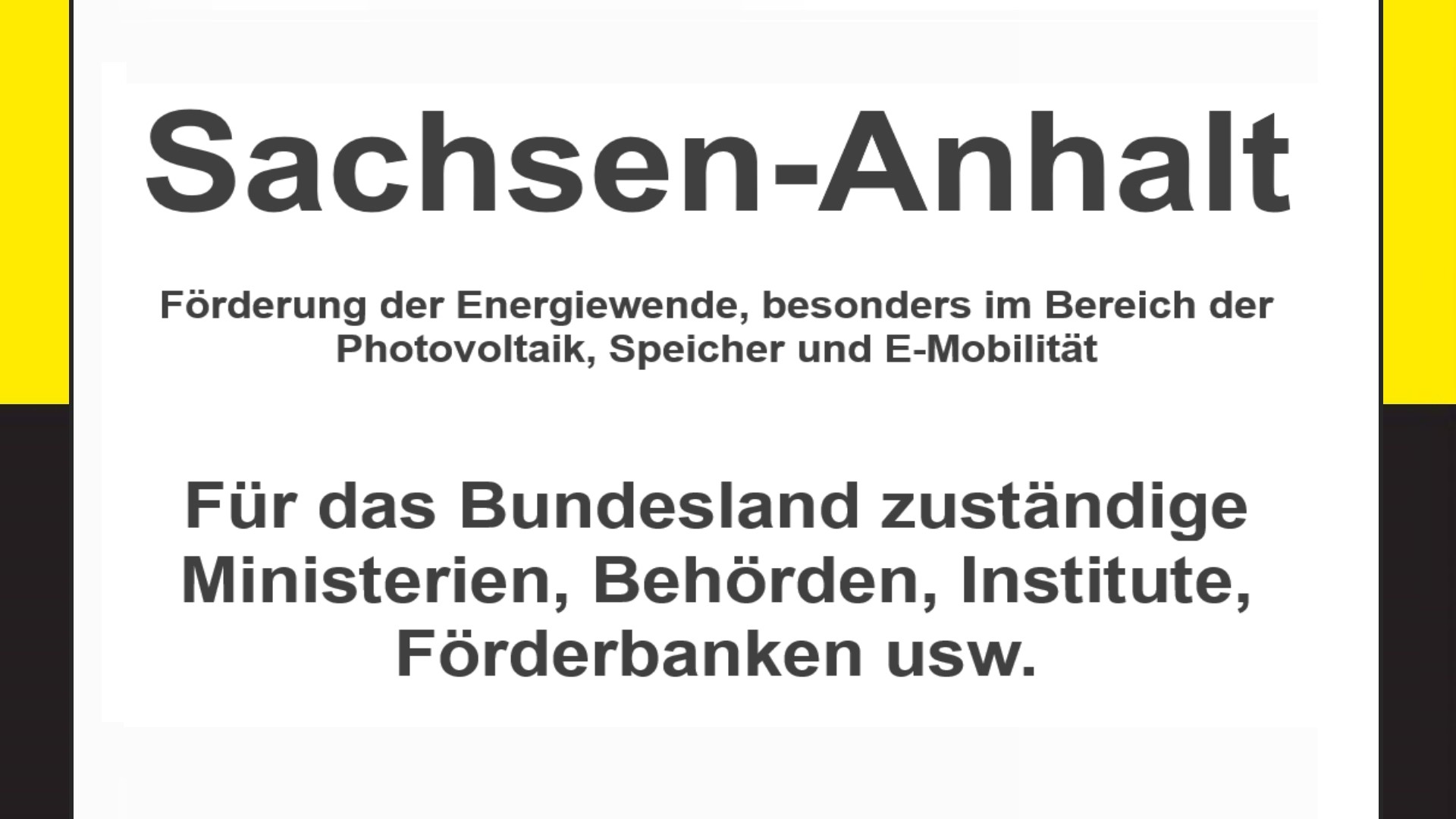 Text auf einem Bild: Sachsen-Anhalt, Förderungen zur Energiewende, besonders für Photovoltaikanlagen, Speicher und E-Mobilität.