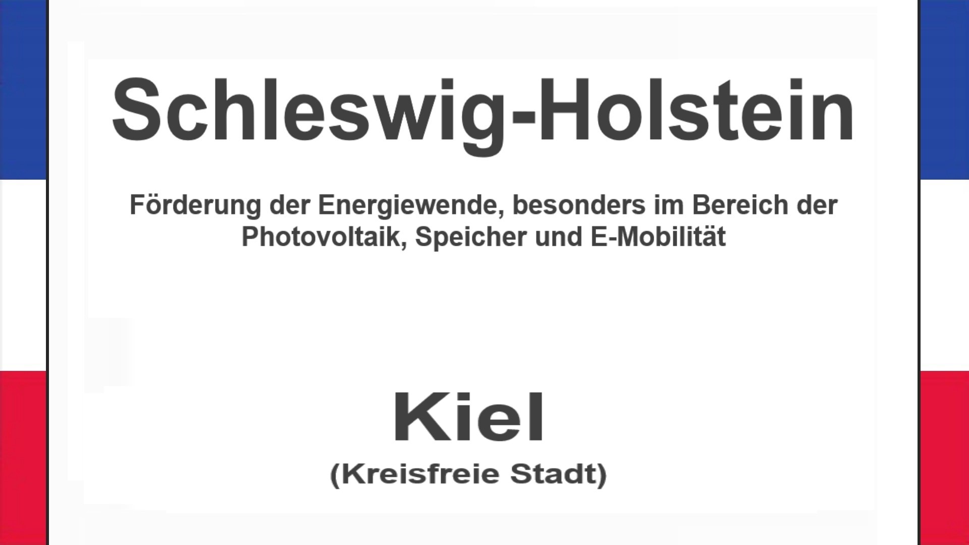 Text auf einem Bild: Schleswig-Holstein, Kiel, Förderungen zur Energiewende, besonders für Photovoltaikanlagen, Speicher und E-Mobilität.