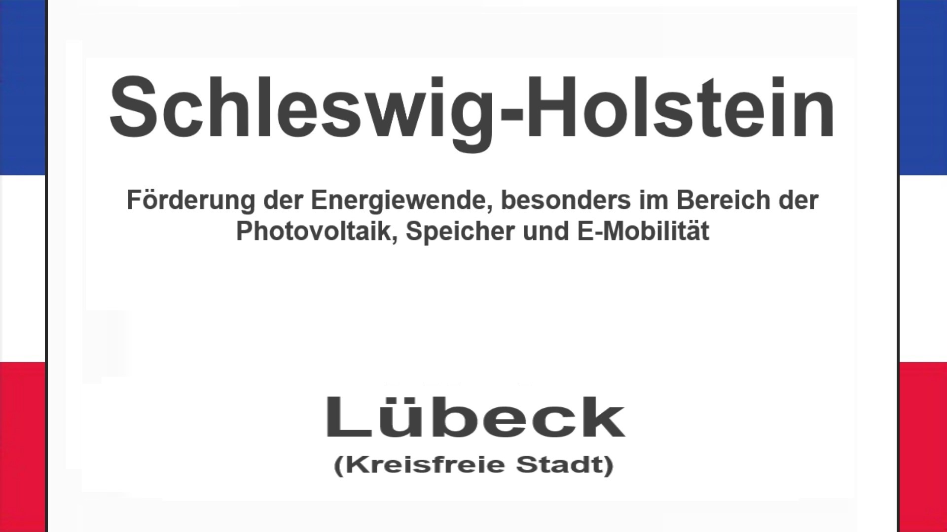 Text auf einem Bild: Schleswig-Holstein, Lübeck, Förderungen zur Energiewende, besonders für Photovoltaikanlagen, Speicher und E-Mobilität.