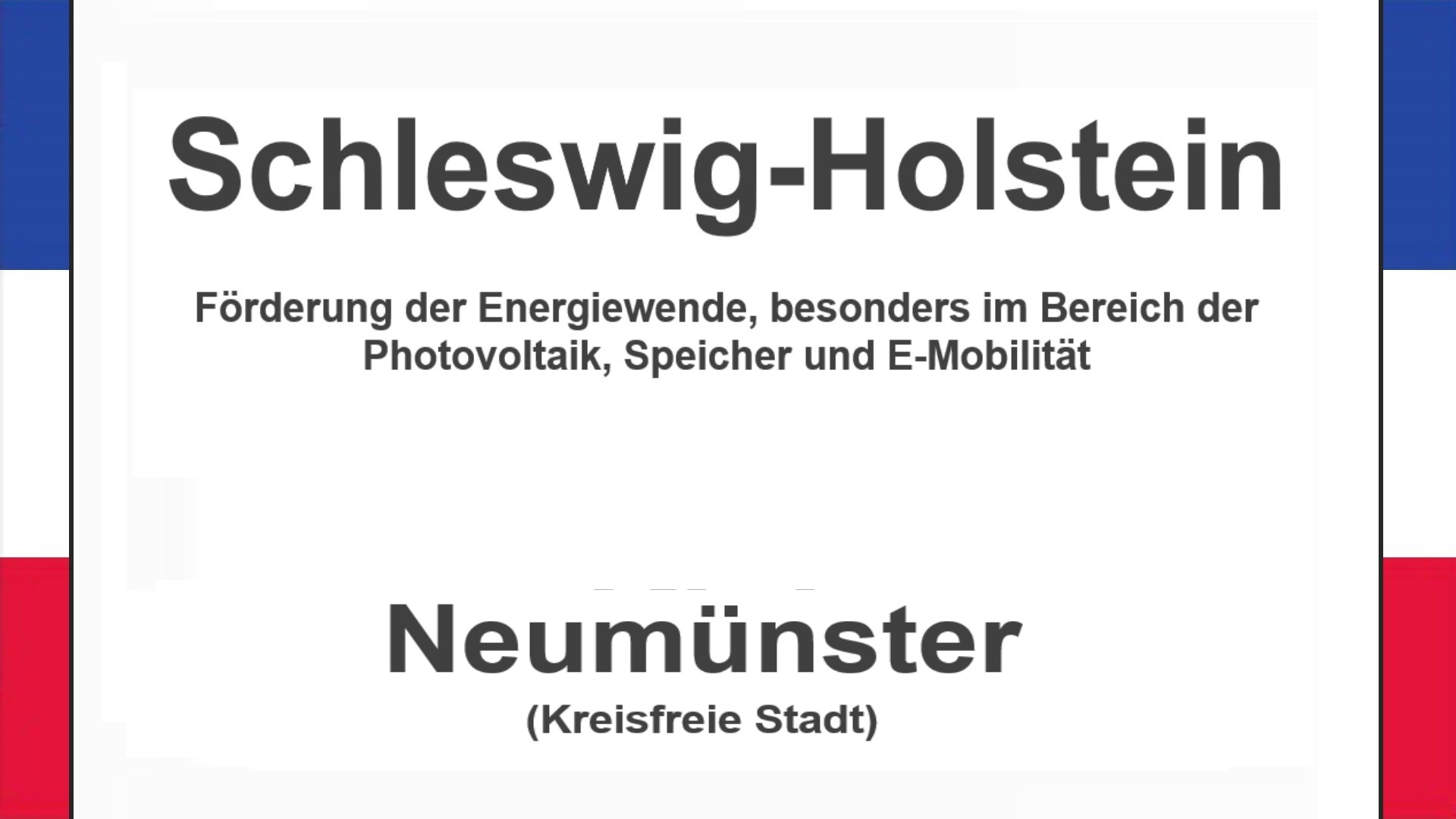 Text auf einem Bild: Schleswig-Holstein, Neumünster, Förderungen zur Energiewende, besonders für Photovoltaikanlagen, Speicher und E-Mobilität.