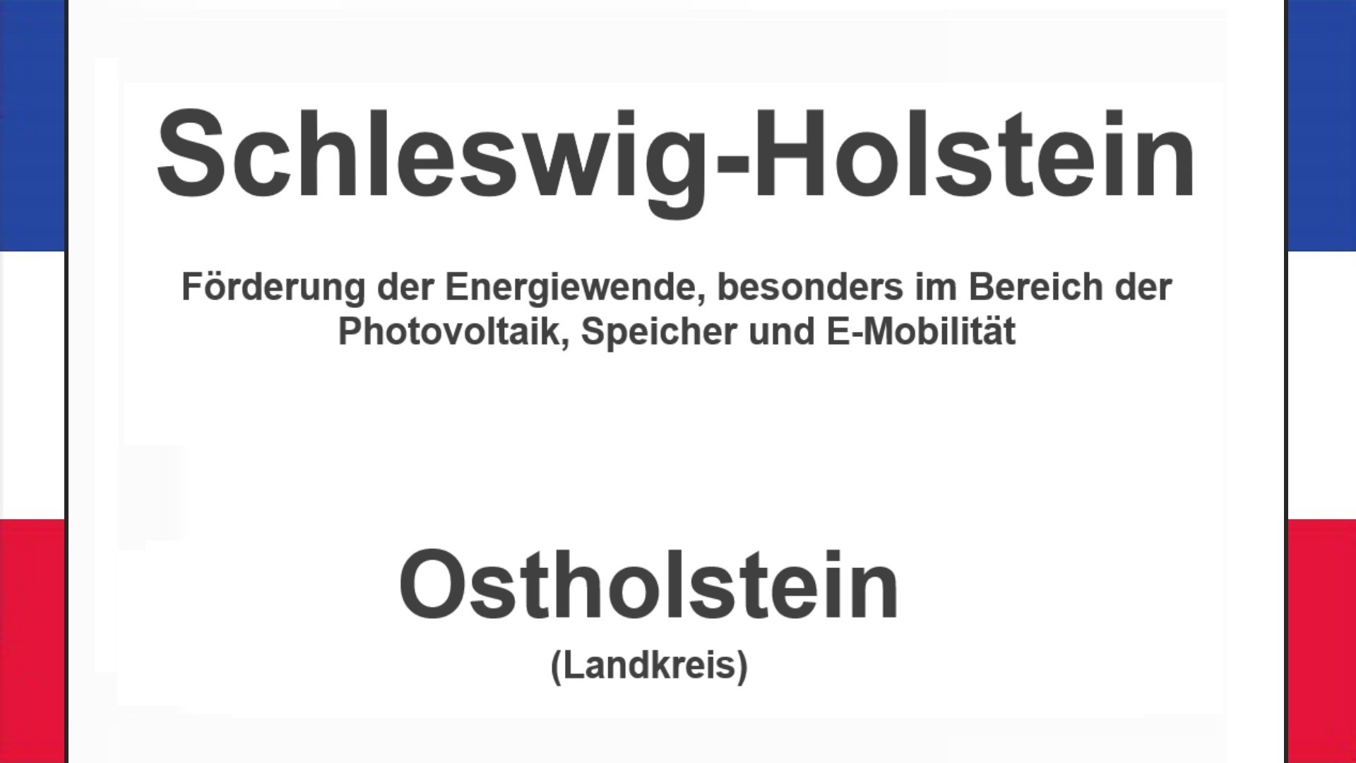 Text auf einem Bild: Schleswig-Holstein, Ostholstein, Förderungen zur Energiewende, besonders für Photovoltaikanlagen, Speicher und E-Mobilität.
