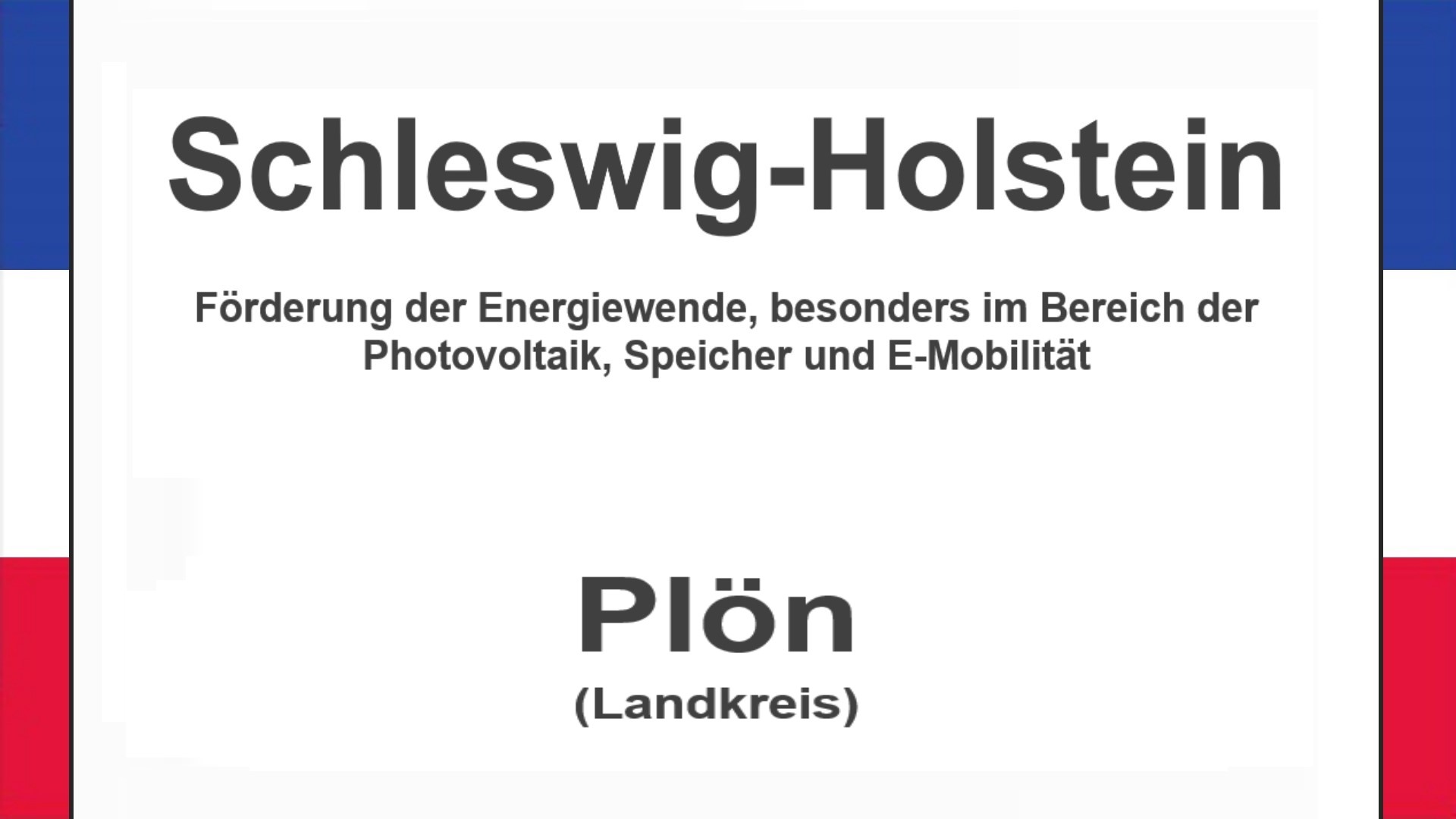 Text auf einem Bild: Schleswig-Holstein, Plön, Förderungen zur Energiewende, besonders für Photovoltaikanlagen, Speicher und E-Mobilität.