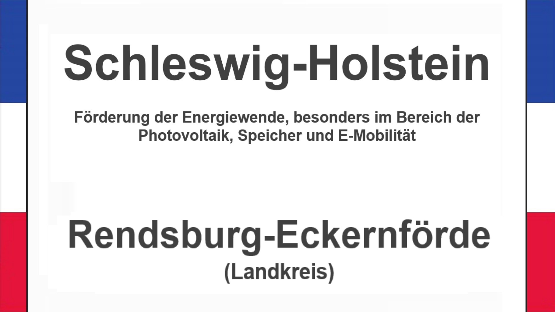 Text auf einem Bild: Schleswig-Holstein, Rendsburg-Eckernförde, Förderungen zur Energiewende, besonders für Photovoltaikanlagen, Speicher und E-Mobilität.