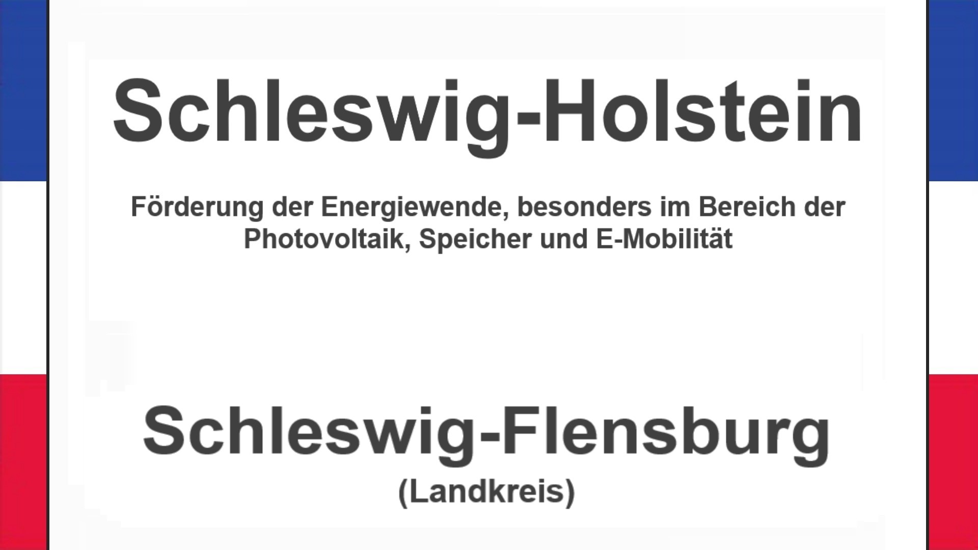 Text auf einem Bild: Schleswig-Holstein, Schleswig-Flensburg, Förderungen zur Energiewende, besonders für Photovoltaikanlagen, Speicher und E-Mobilität.