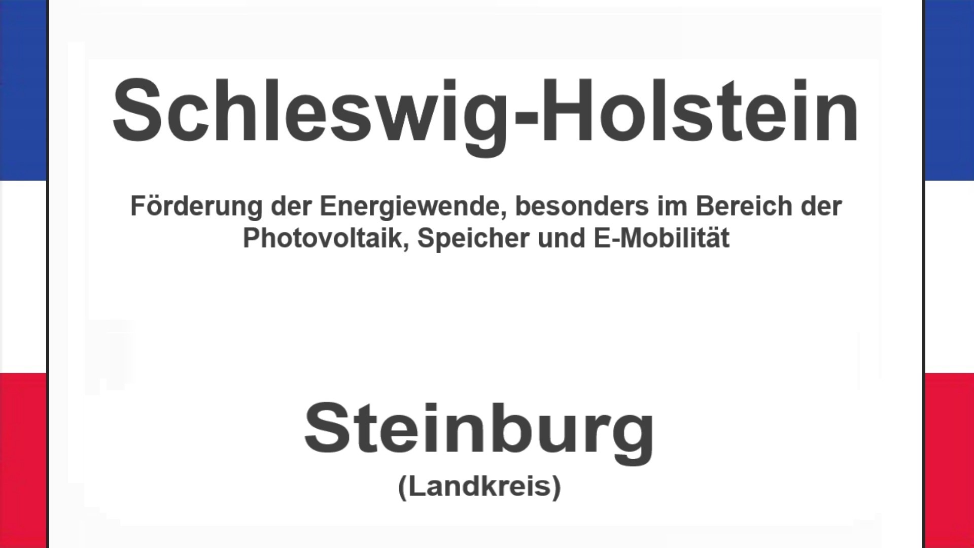 Text auf einem Bild: Schleswig-Holstein, Steinburg, Förderungen zur Energiewende, besonders für Photovoltaikanlagen, Speicher und E-Mobilität.
