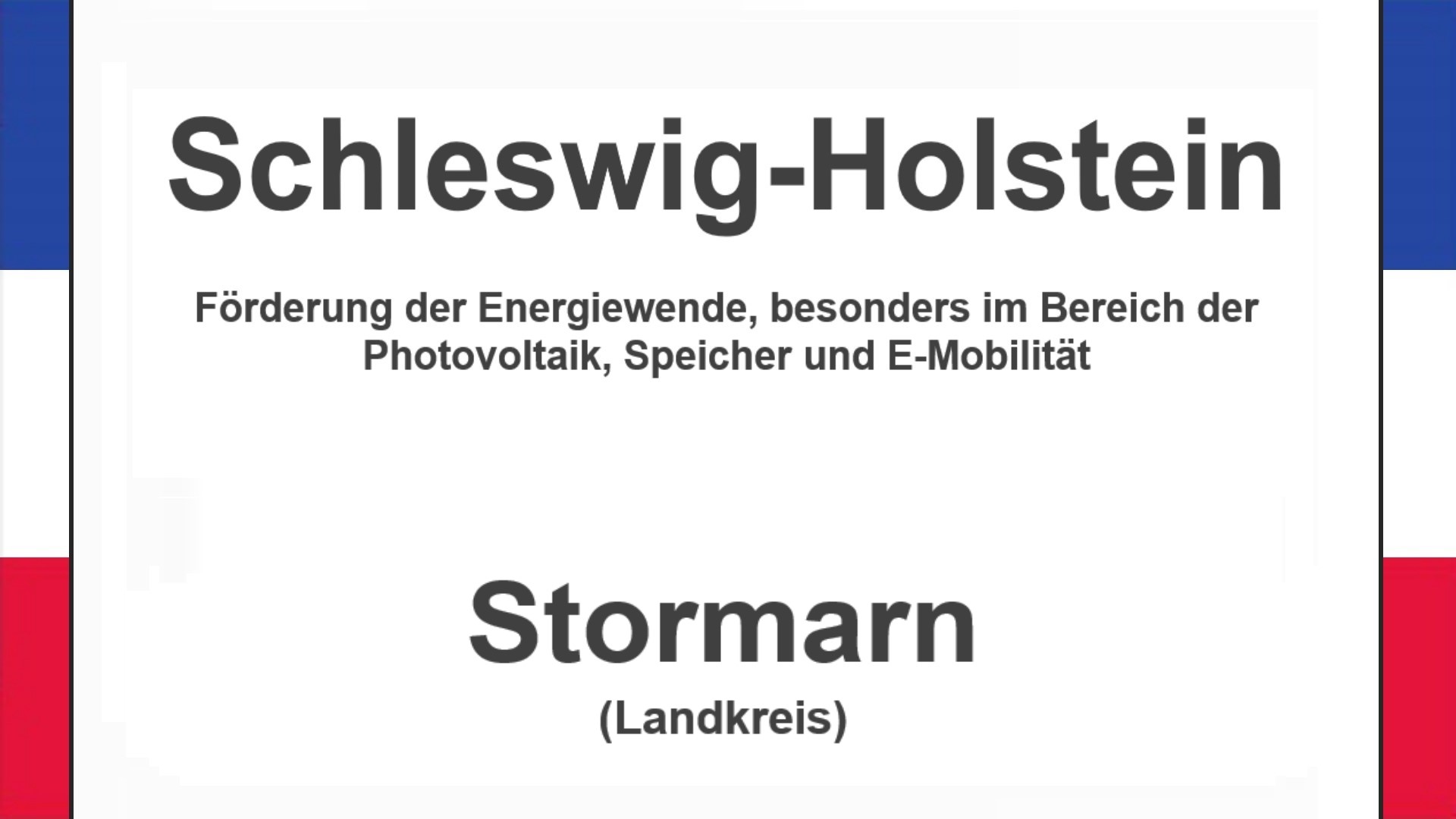 Text auf einem Bild: Schleswig-Holstein, Stormarn, Förderungen zur Energiewende, besonders für Photovoltaikanlagen, Speicher und E-Mobilität.