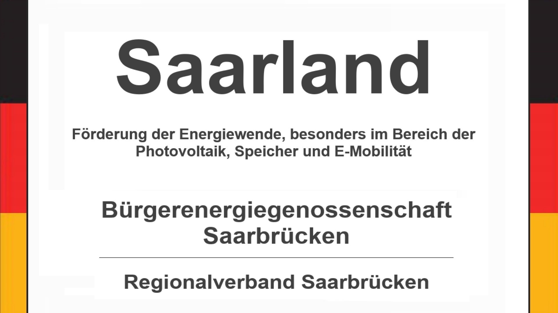Text auf diesem Bild: Bürgerenergiegenossenschaft Saarbrücken im Regionalverband Saarbrücken, Saarland, Förderungen zur Energiewende, besonders für Photovoltaikanlagen, Speicher und E-Mobilität.