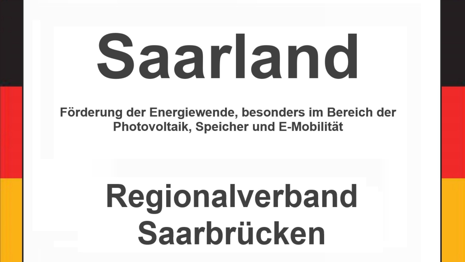 Text auf einem Bild: Saarland, Regionalverband Saarbrücken, Förderungen zur Energiewende, besonders für Photovoltaikanlagen, Speicher und E-Mobilität.