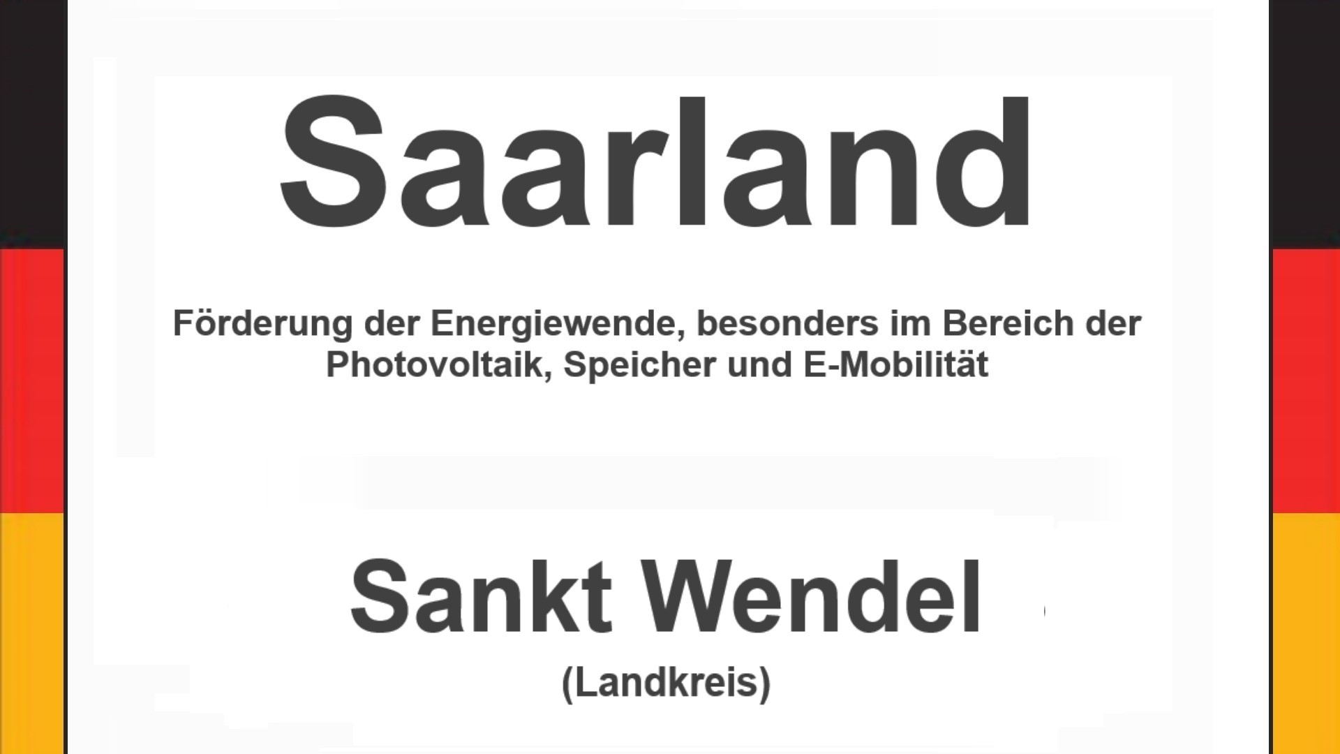 Text auf einem Bild: Saarland, Sankt Wendel, Förderungen zur Energiewende, besonders für Photovoltaikanlagen, Speicher und E-Mobilität.