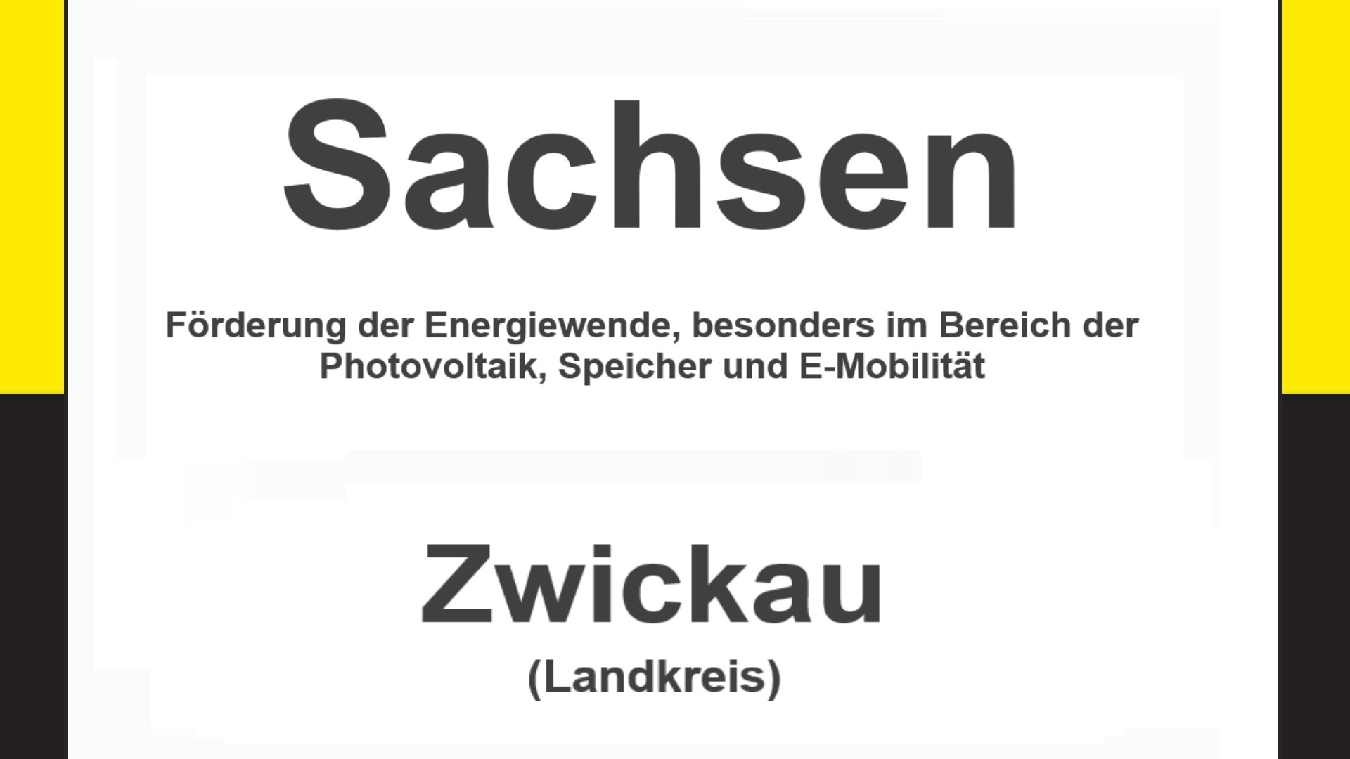 Text auf einem Bild: Sachsen, Zwickau, Förderungen zur Energiewende, besonders für Photovoltaikanlagen, Speicher und E-Mobilität.