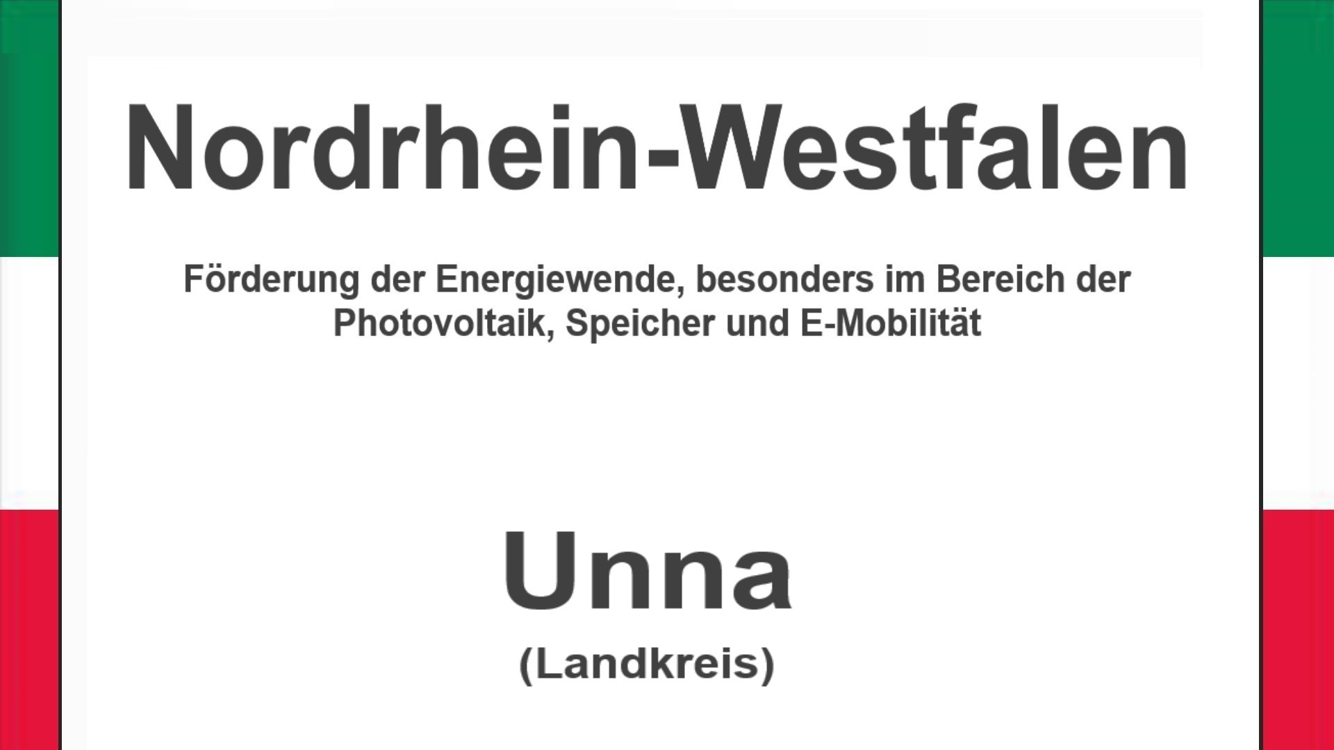 Text auf einem Bild: Nordrhein-Westfalen, Unna, Förderungen zur Energiewende, besonders für Photovoltaikanlagen, Speicher und E-Mobilität.