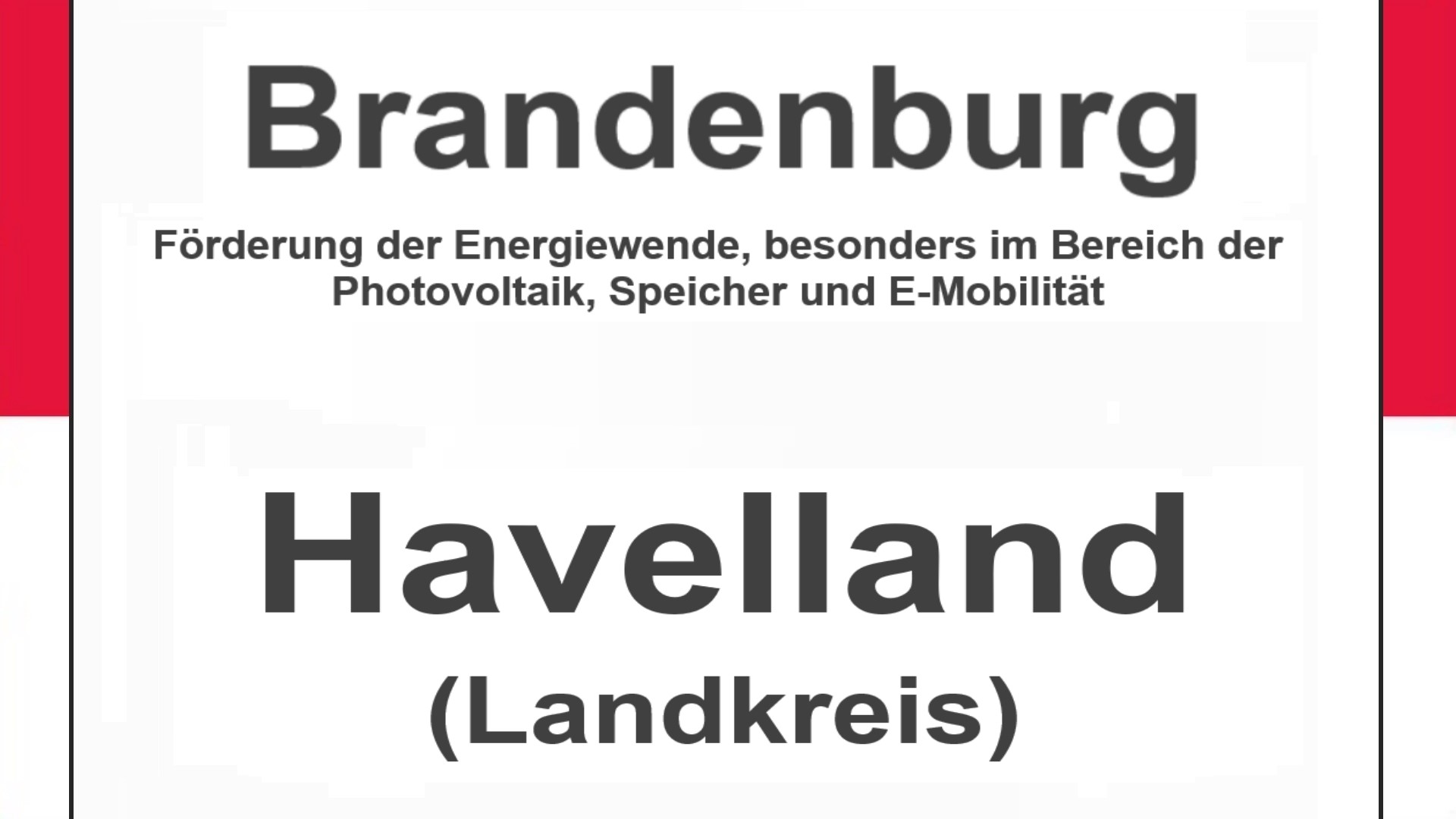 Text auf einem Bild: Brandenburg, Havelland (Landkreis), Förderungen zur Energiewende, besonders für Photovoltaikanlagen, Speicher und E-Mobilitaet