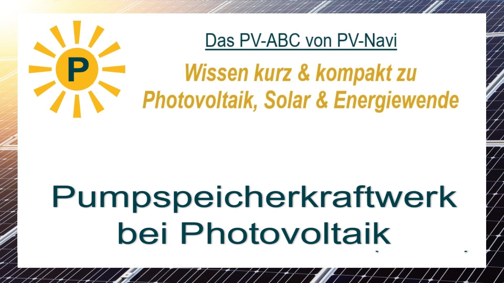 Auf dem Bild steht „Pumpspeicherkraftwerk bei Photovoltaik“. Es handelt sich um eine Speichertechnologie.
