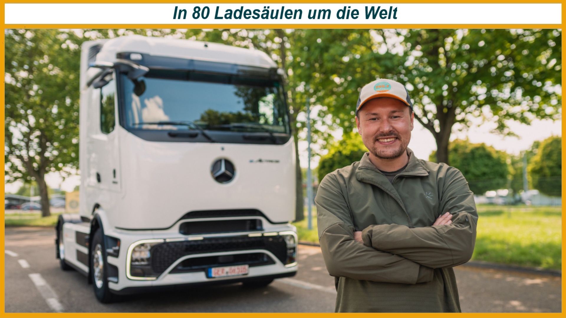 Tobias Wagner alias Elektrotrucker steht vor batterieelektrischem Mercedes Benz eActros 600 vor geplanter Weltreise